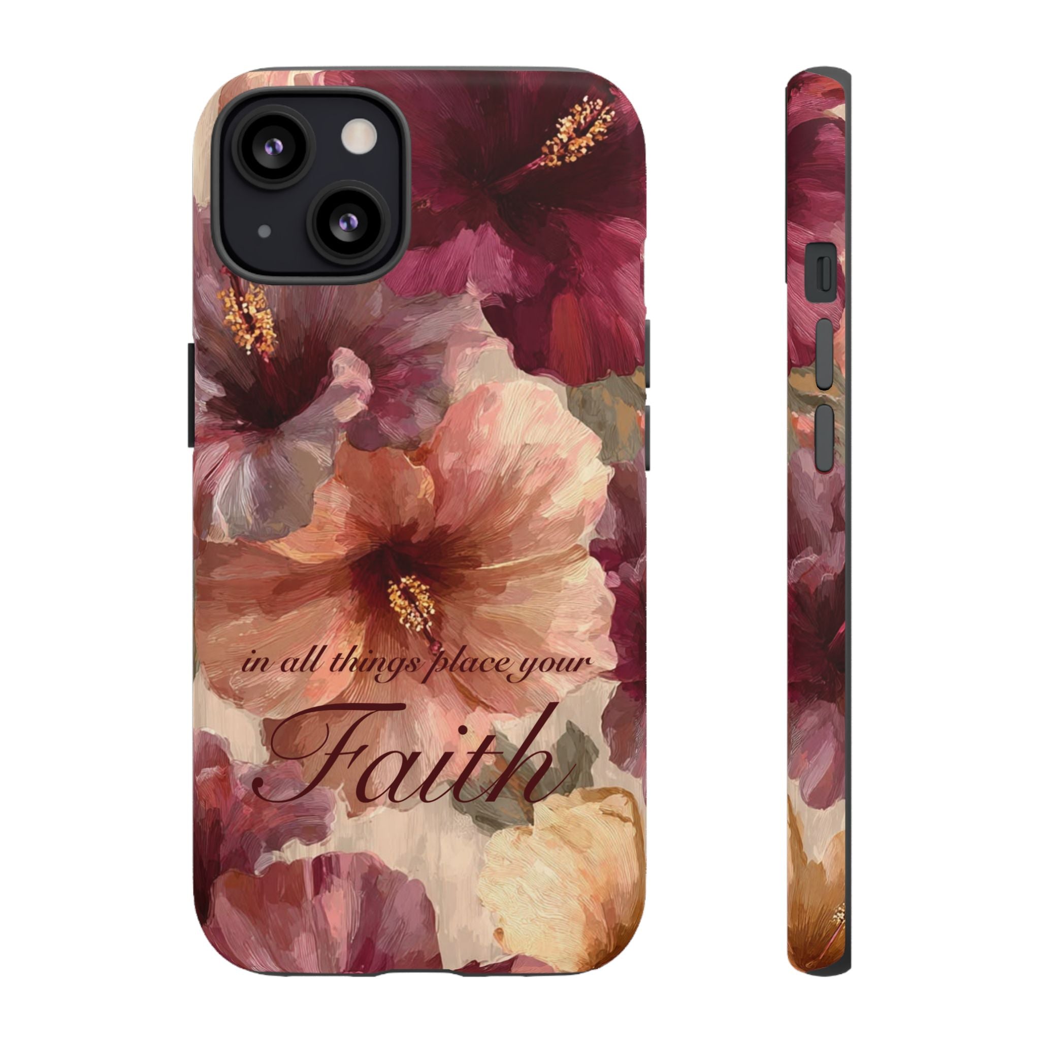 Faith Floral Phone Case — "In All Things Place Your Faith" Protective iPhone Cover