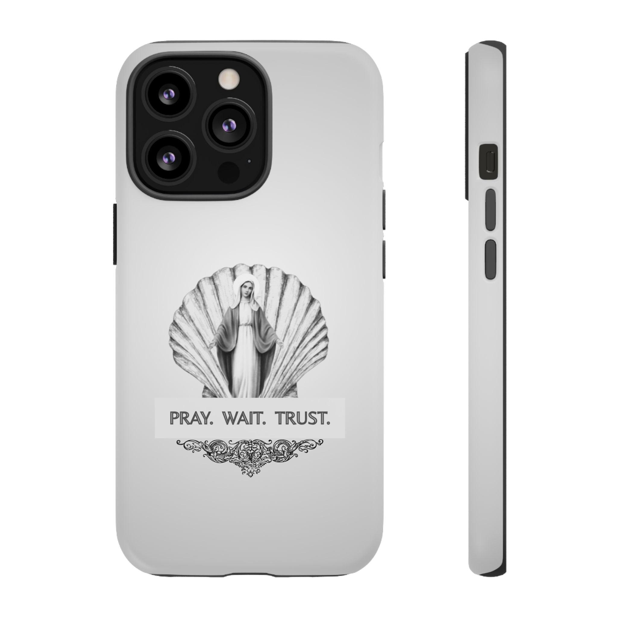 Phone Case — 'Pray. Wait. Trust.' Religious Shell Design (Catholic Inspirational)