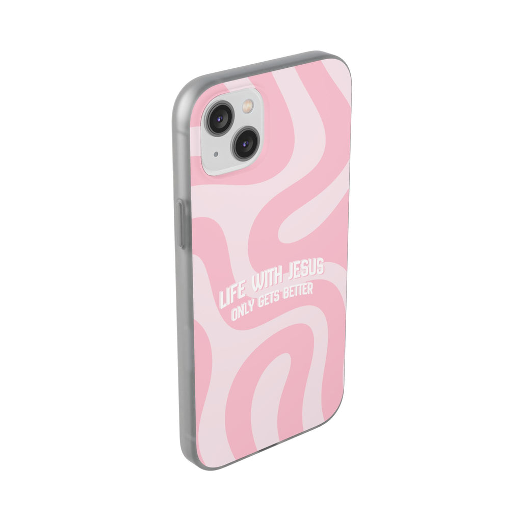 Pink Swirl Phone Case — "Life with Jesus Only Gets Better" Christian iPhone Cover