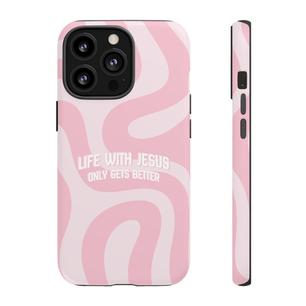 Pink Swirl Phone Case - "Life With Jesus Only Gets Better" Christian iPhone Cover