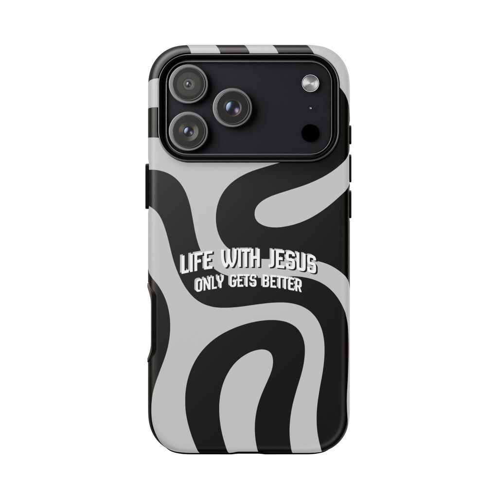Christian iPhone Tough Case — "Life With Jesus Only Gets Better" Black & White Swirl Design