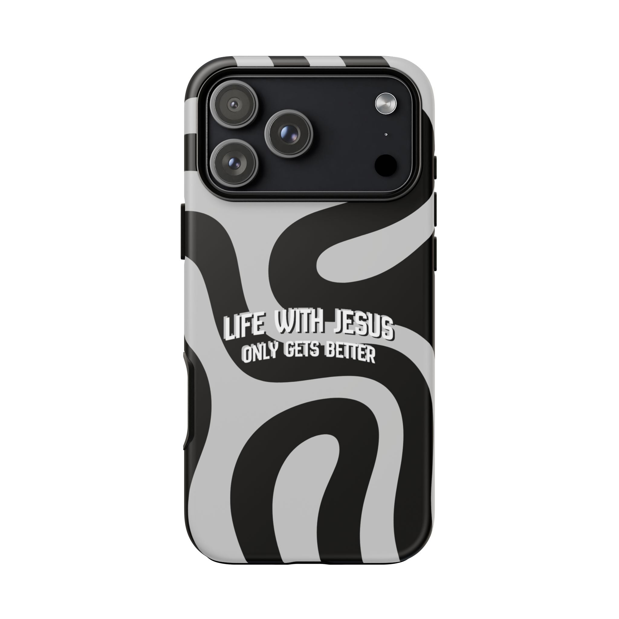 Christian iPhone Tough Case — "Life With Jesus Only Gets Better" Black & White Swirl Design