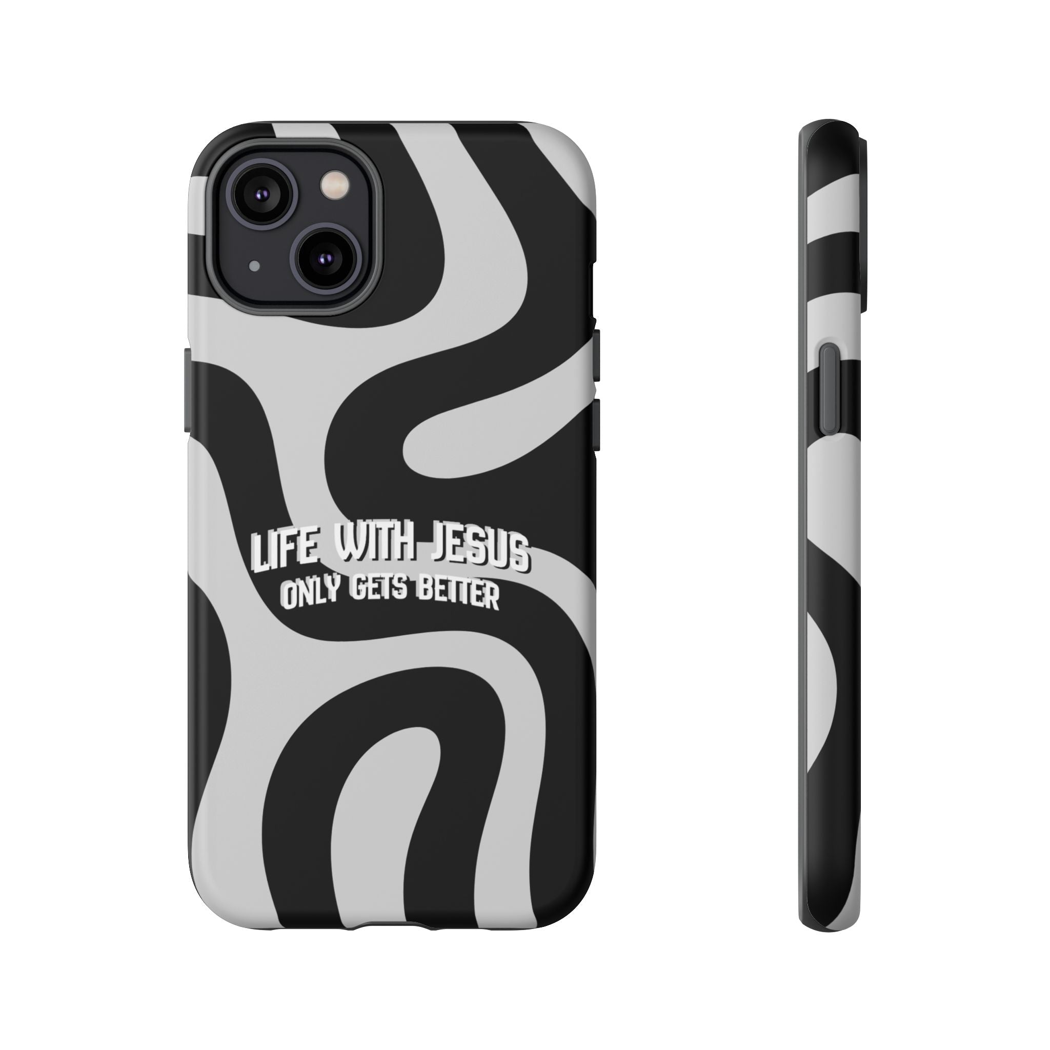 Christian iPhone Tough Case — "Life With Jesus Only Gets Better" Black & White Swirl Design
