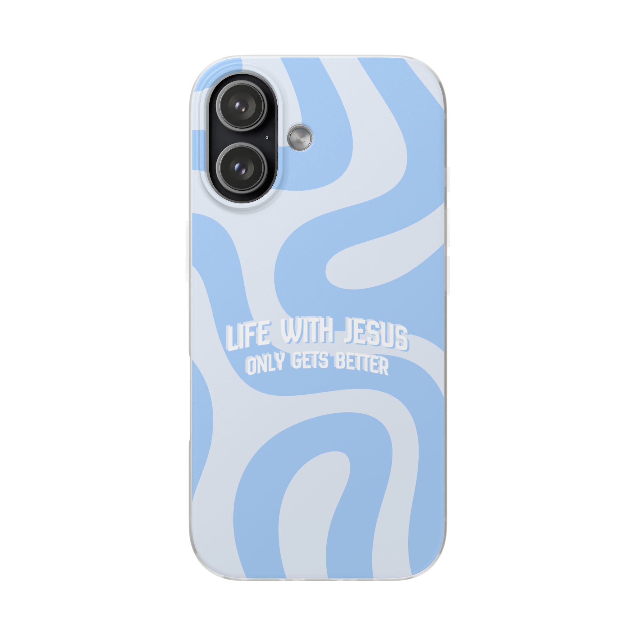 Phone Case — "Life With Jesus Only Gets Better" Blue Abstract Christian Flexi Case
