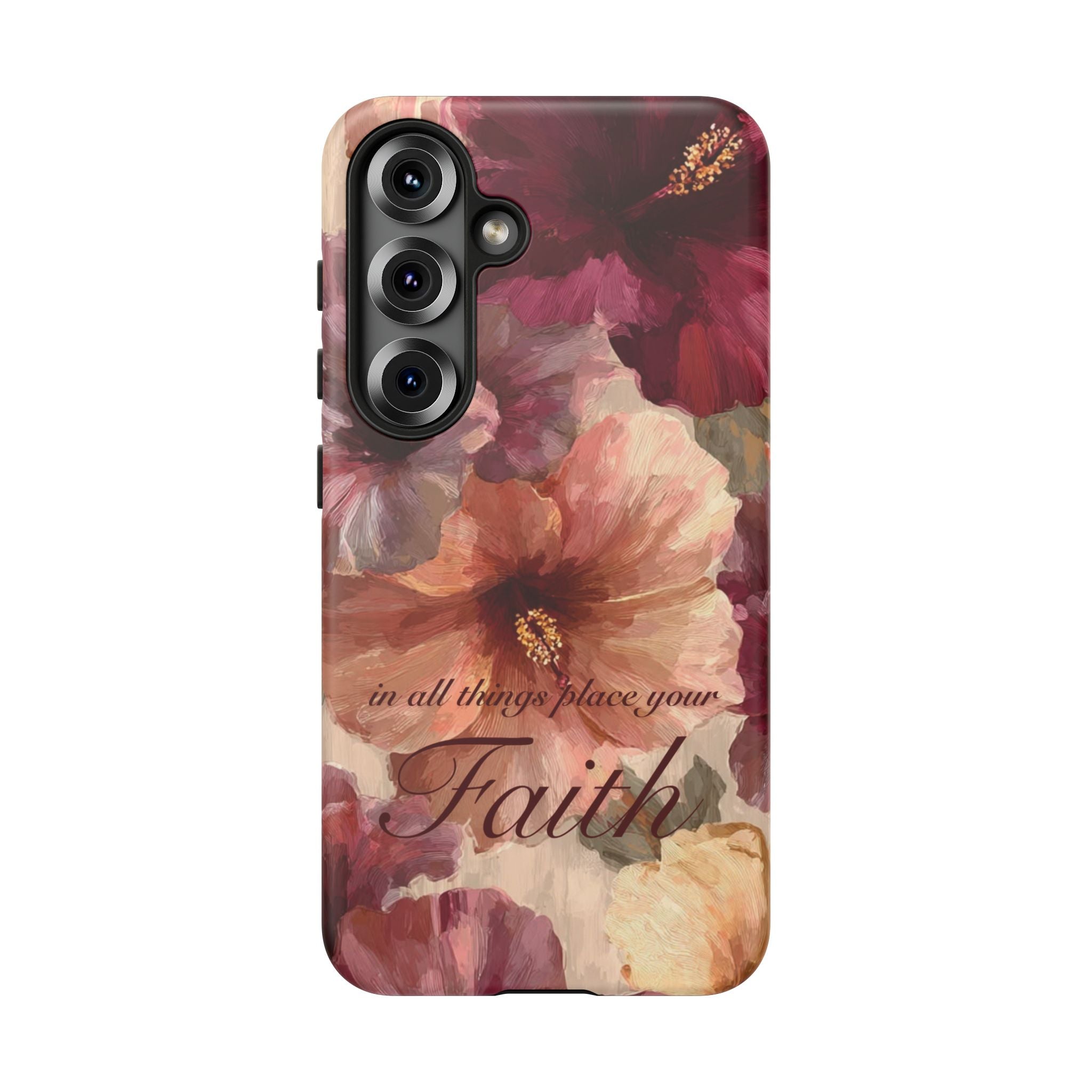 Faith Floral Phone Case — "In All Things Place Your Faith" Protective iPhone Cover