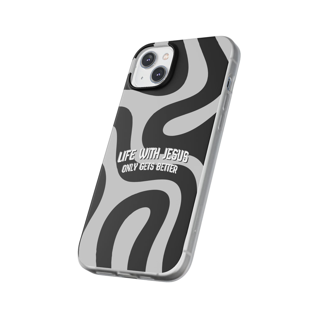 Religious Phone Case — "Life With Jesus Only Gets Better" Black & White Swirl Flexi Case