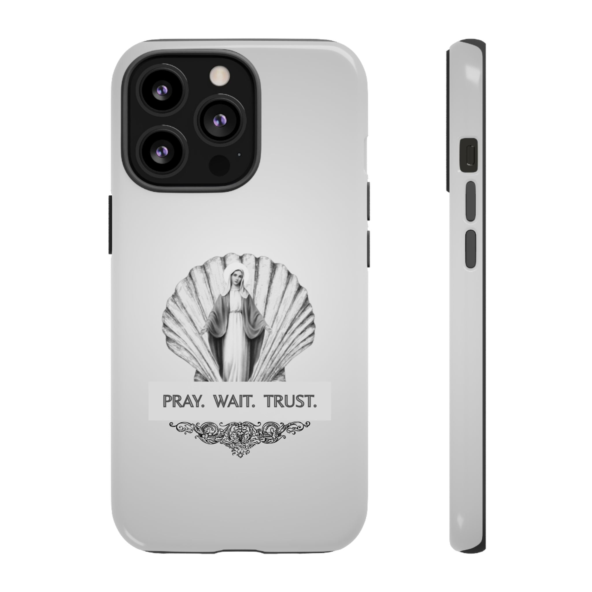 Phone Case — 'Pray. Wait. Trust.' Religious Shell Design (Catholic Inspirational)