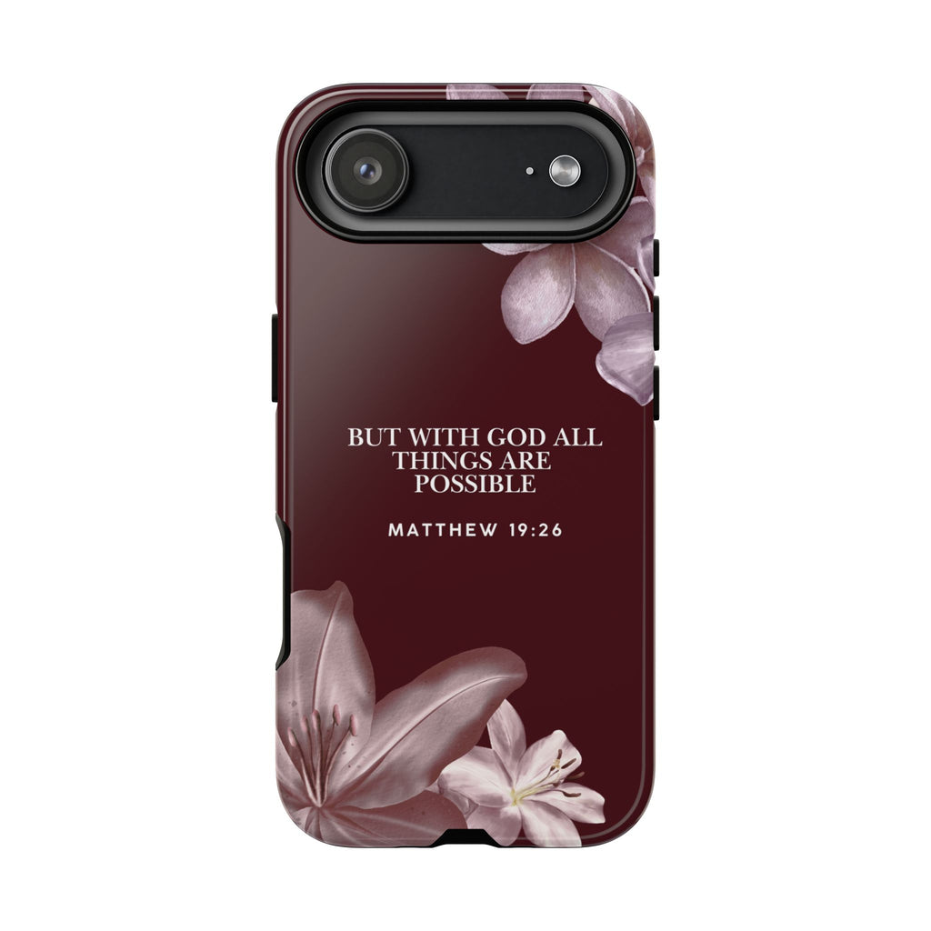 But With God All Things Are Possible — Floral Bible Verses Christian Tough Phone Case