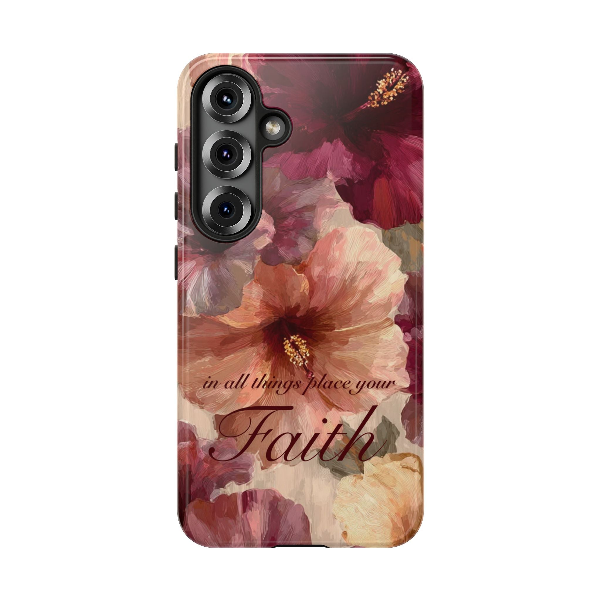Faith Floral Phone Case — "In All Things Place Your Faith" Protective iPhone Cover