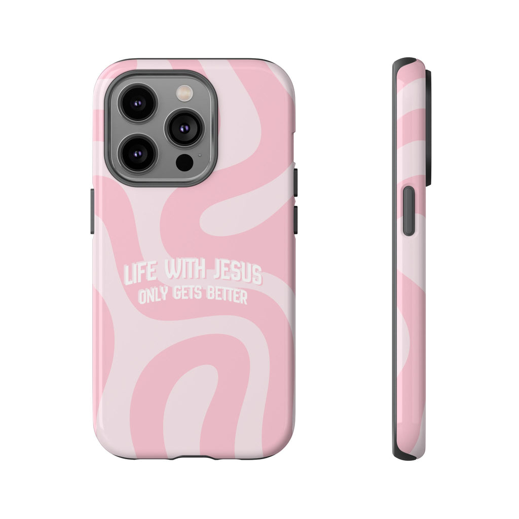 Pink Swirl Phone Case - "Life With Jesus Only Gets Better" Christian iPhone Cover