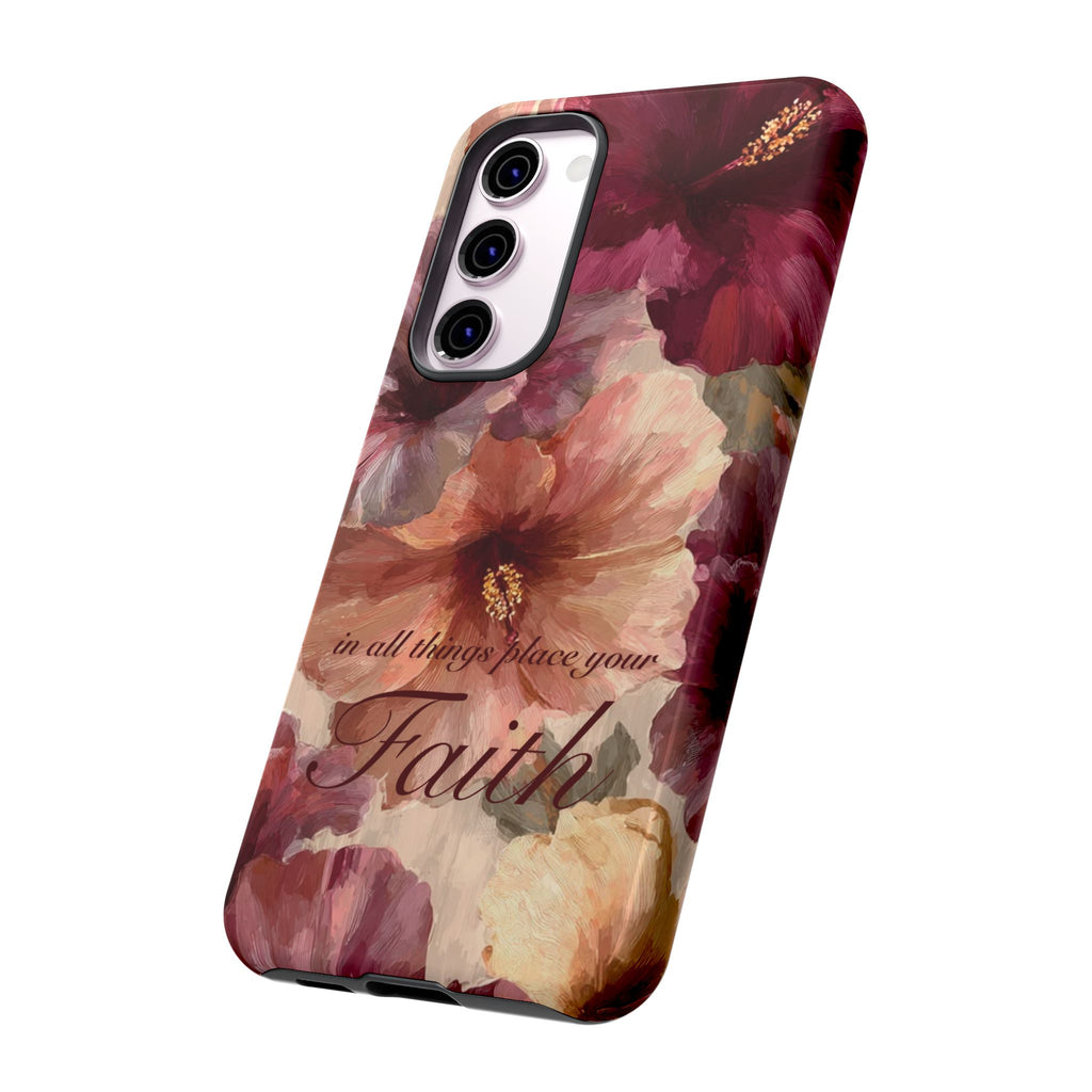 Faith Floral Phone Case — "In All Things Place Your Faith" Protective iPhone Cover