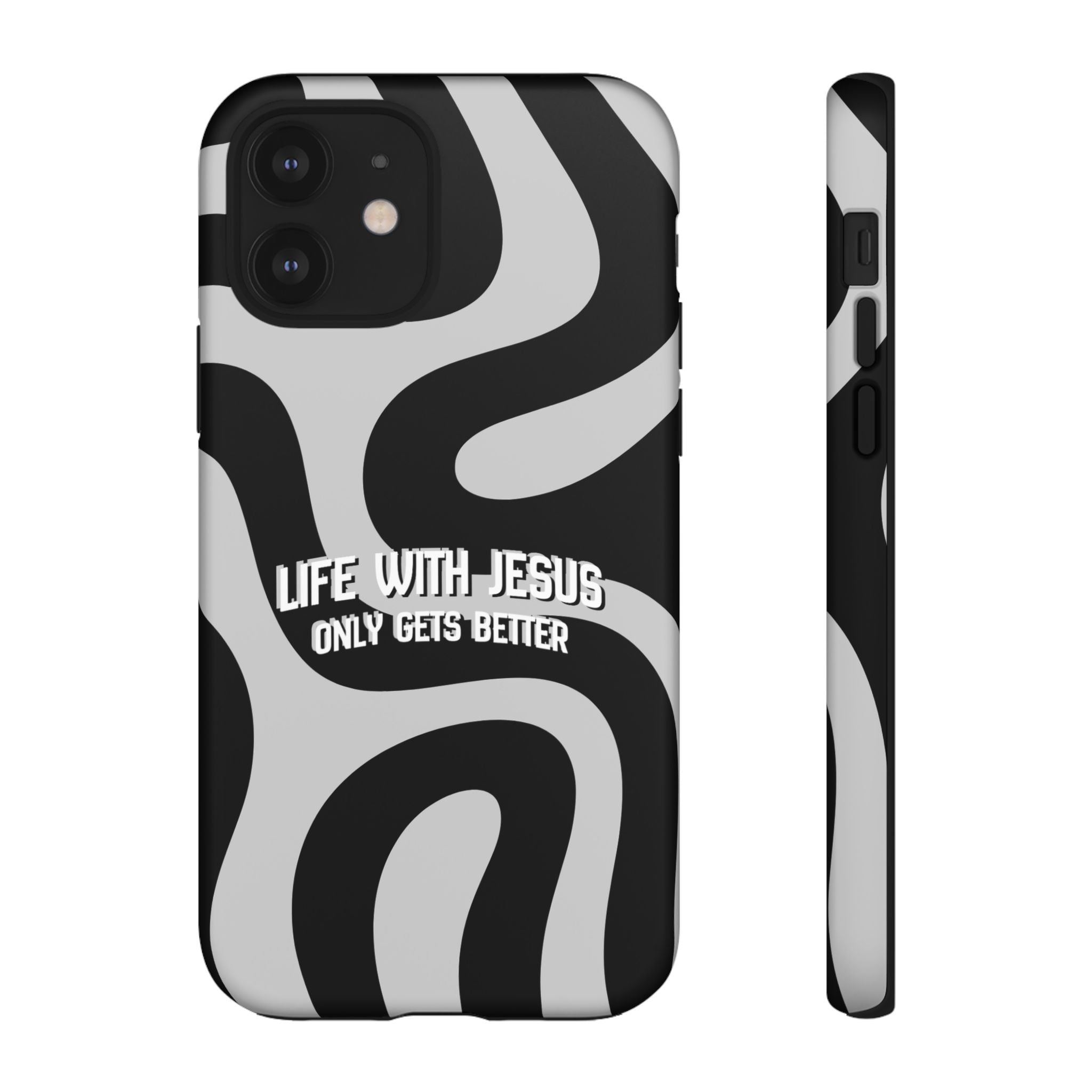 Christian iPhone Tough Case — "Life With Jesus Only Gets Better" Black & White Swirl Design