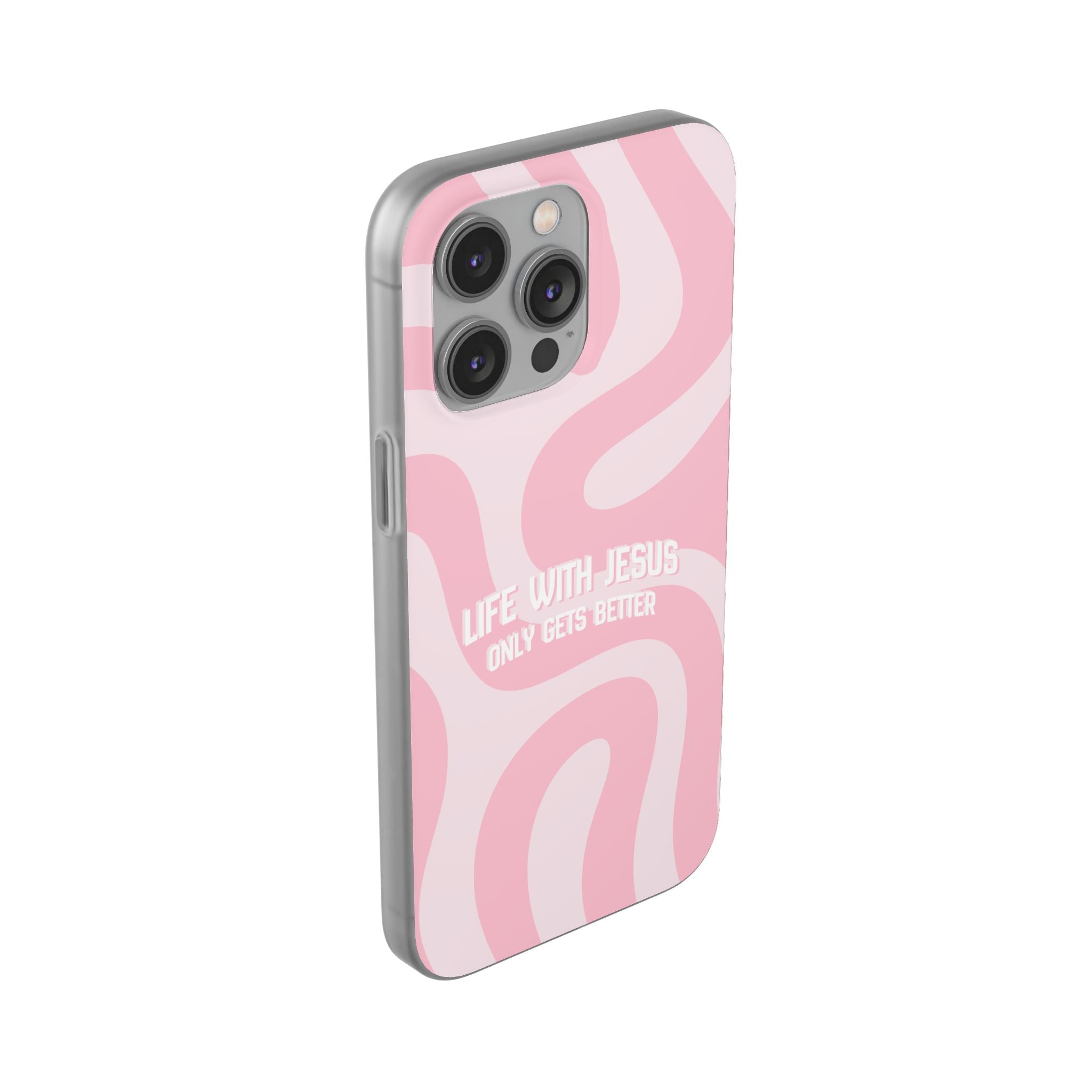 Pink Swirl Phone Case — "Life with Jesus Only Gets Better" Christian iPhone Cover