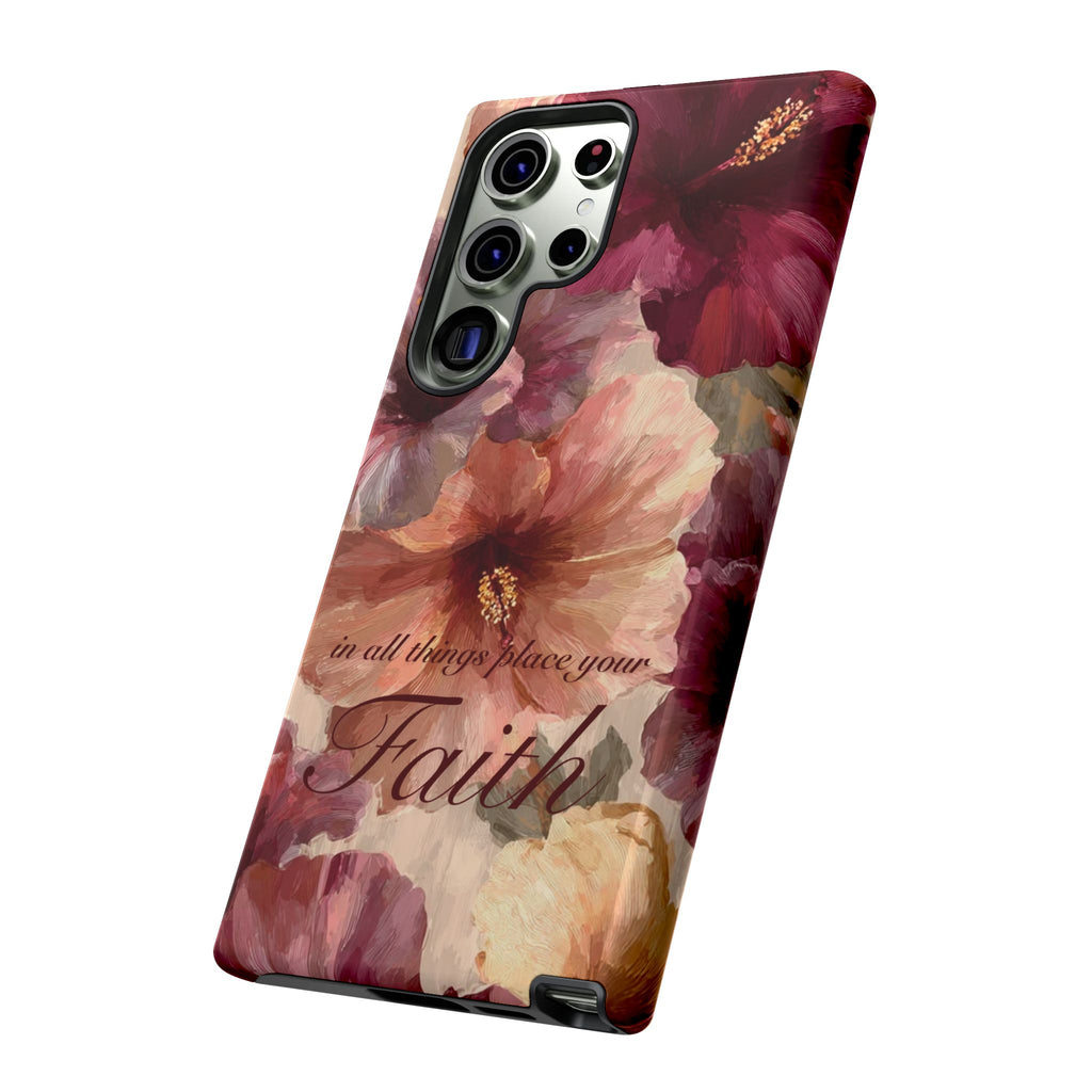 Faith Floral Phone Case — "In All Things Place Your Faith" Protective iPhone Cover