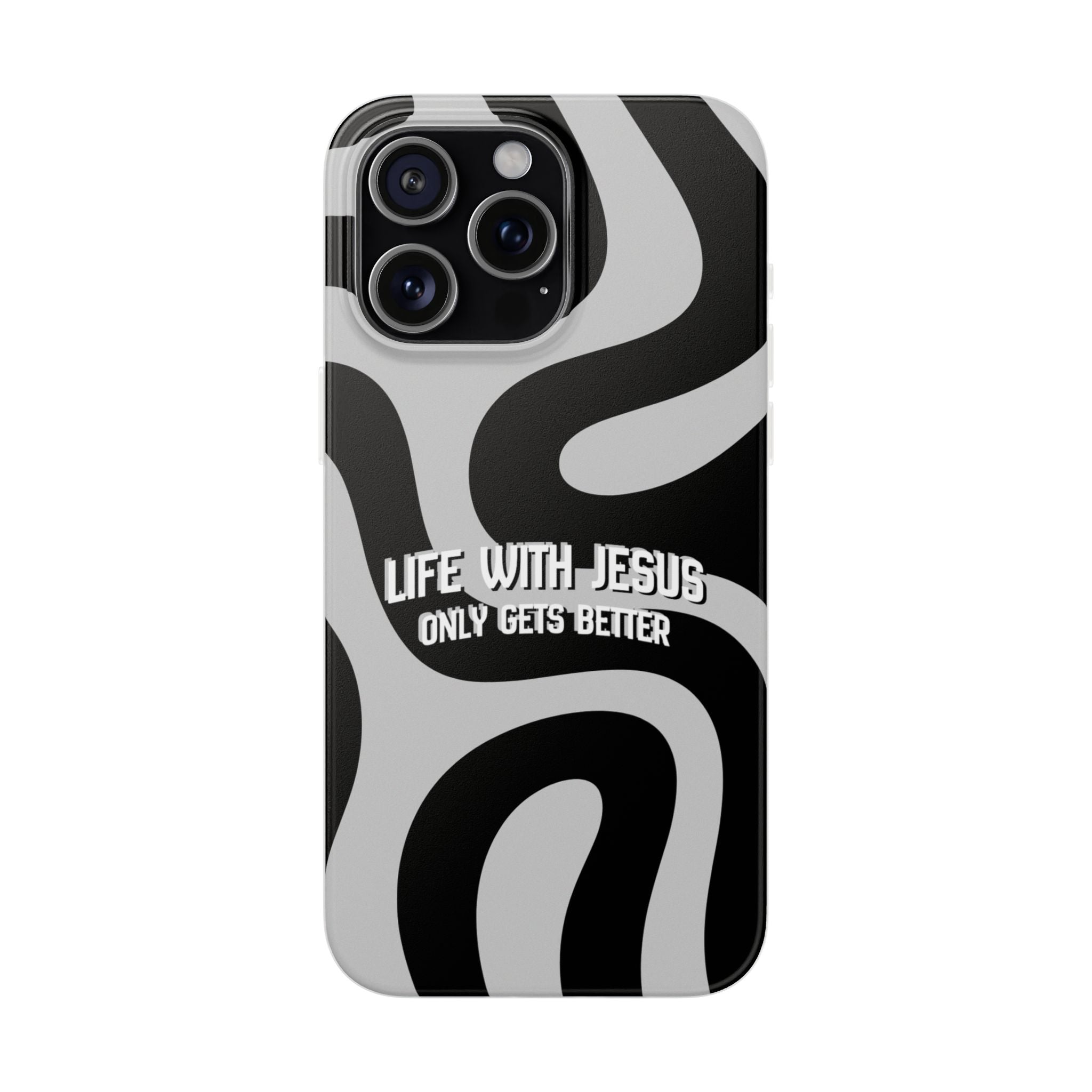 Religious Phone Case — "Life With Jesus Only Gets Better" Black & White Swirl Flexi Case