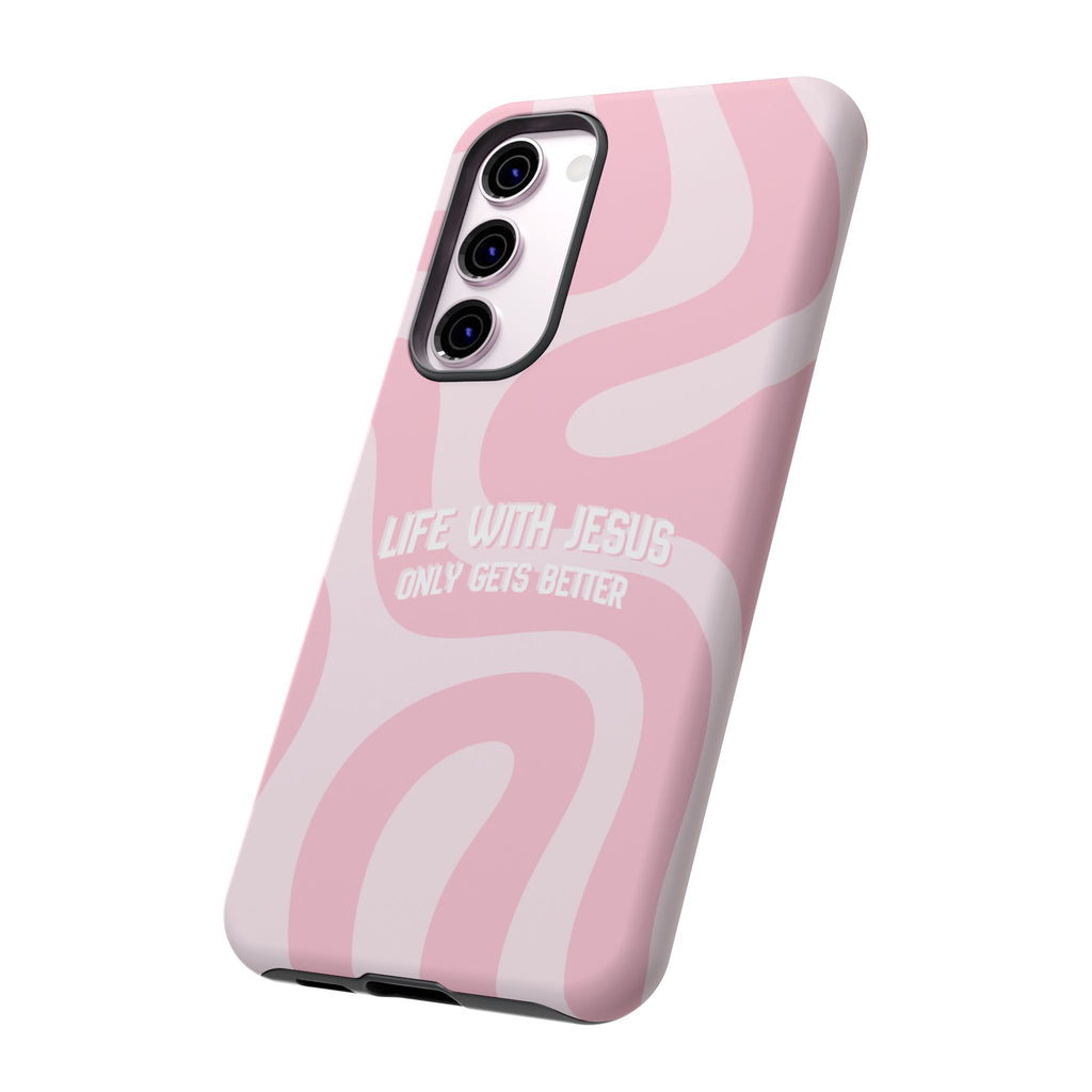 Pink Swirl Phone Case - "Life With Jesus Only Gets Better" Christian iPhone Cover
