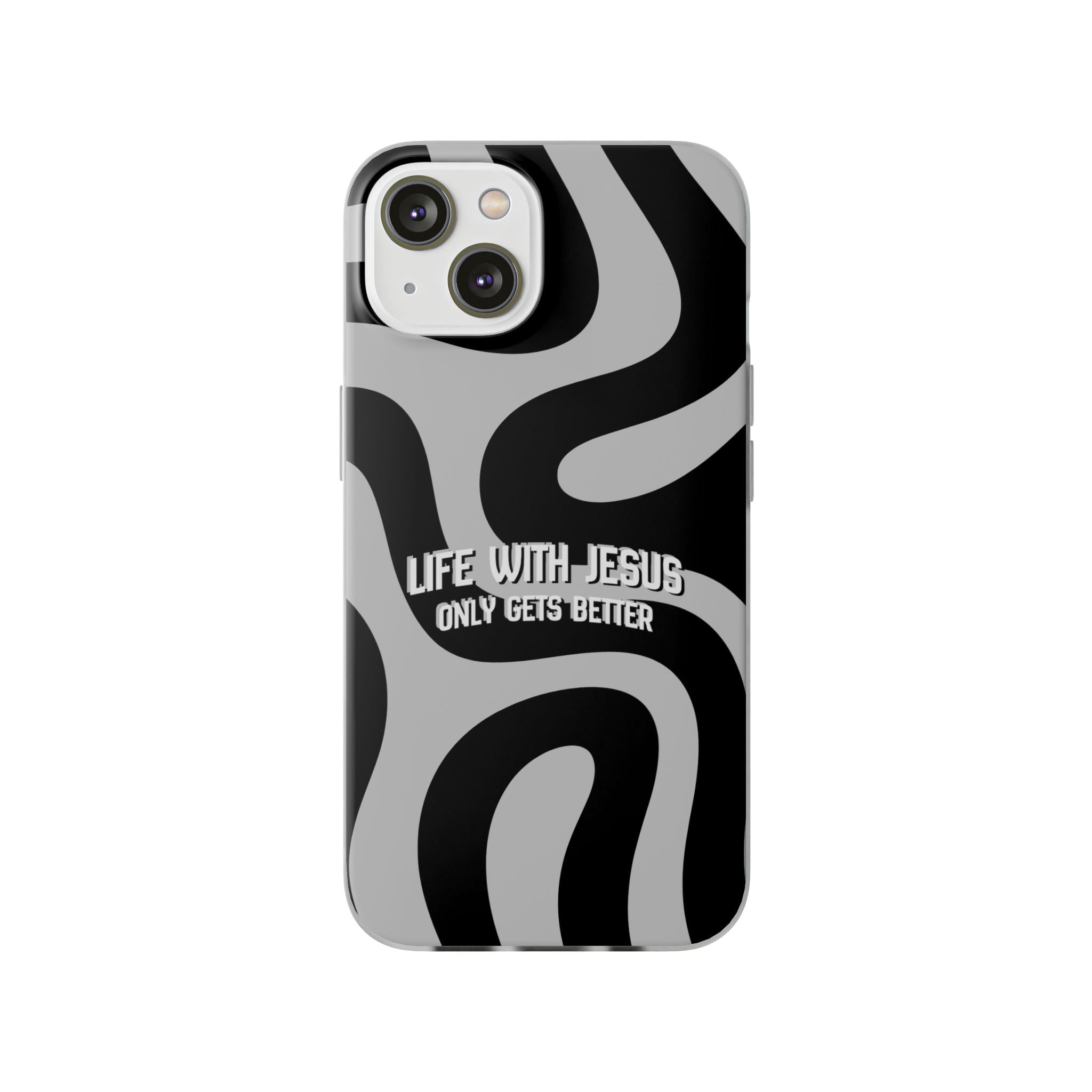 Religious Phone Case — "Life With Jesus Only Gets Better" Black & White Swirl Flexi Case