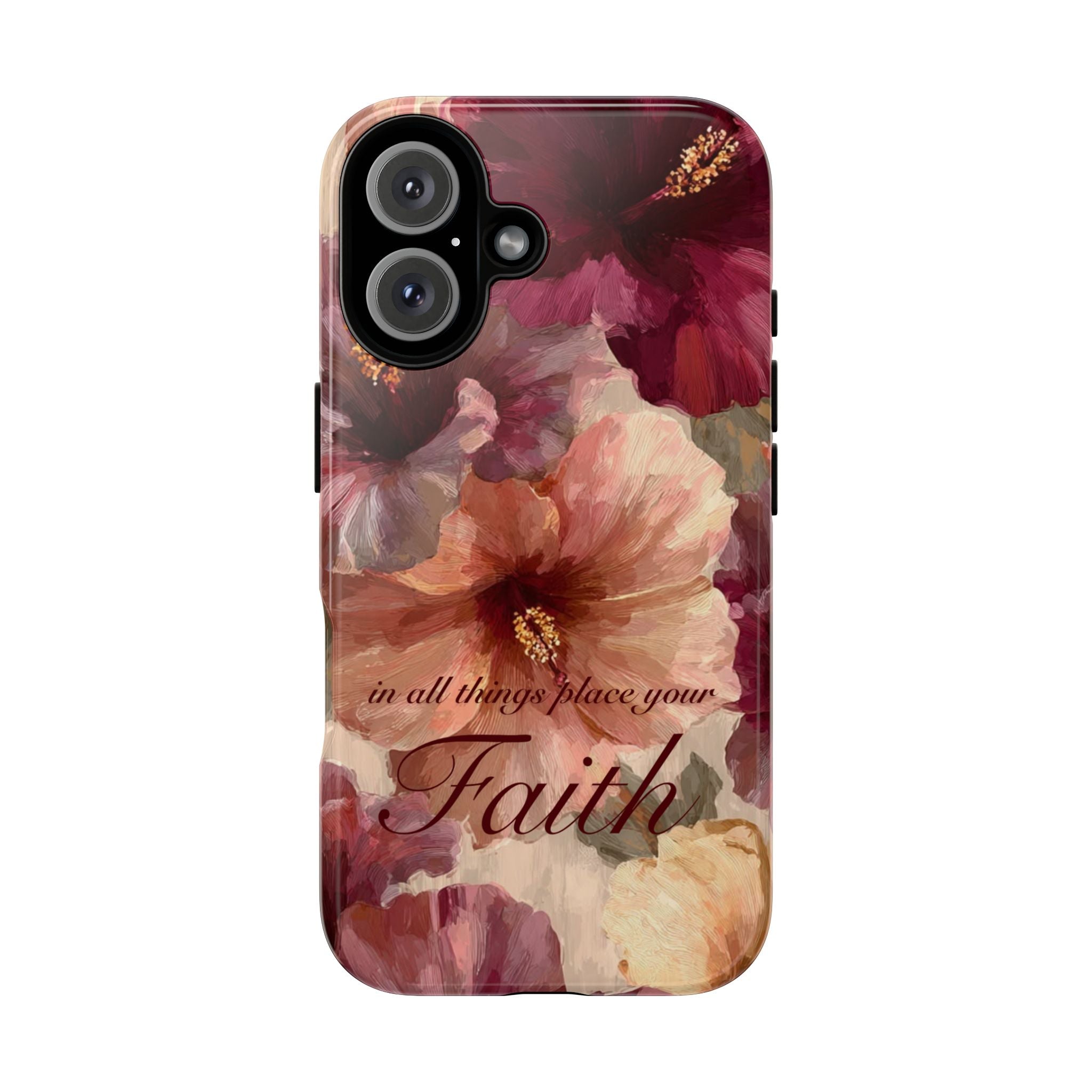 Faith Floral Phone Case — "In All Things Place Your Faith" Protective iPhone Cover