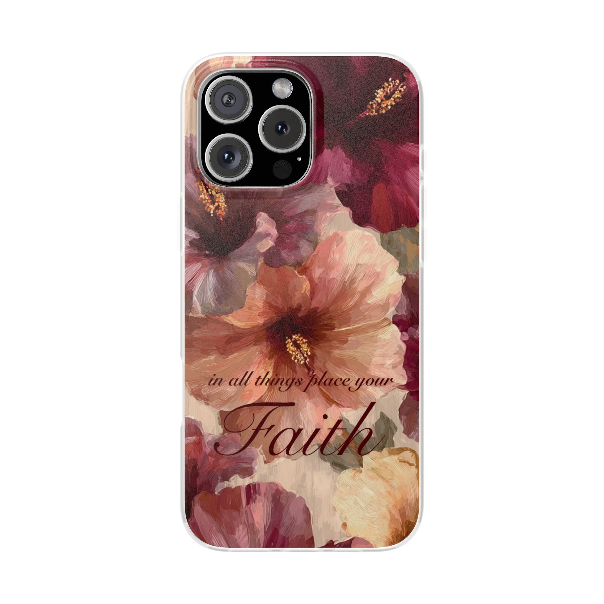Faith Floral Phone Case – Inspirational Hibiscus Art Protective Cover