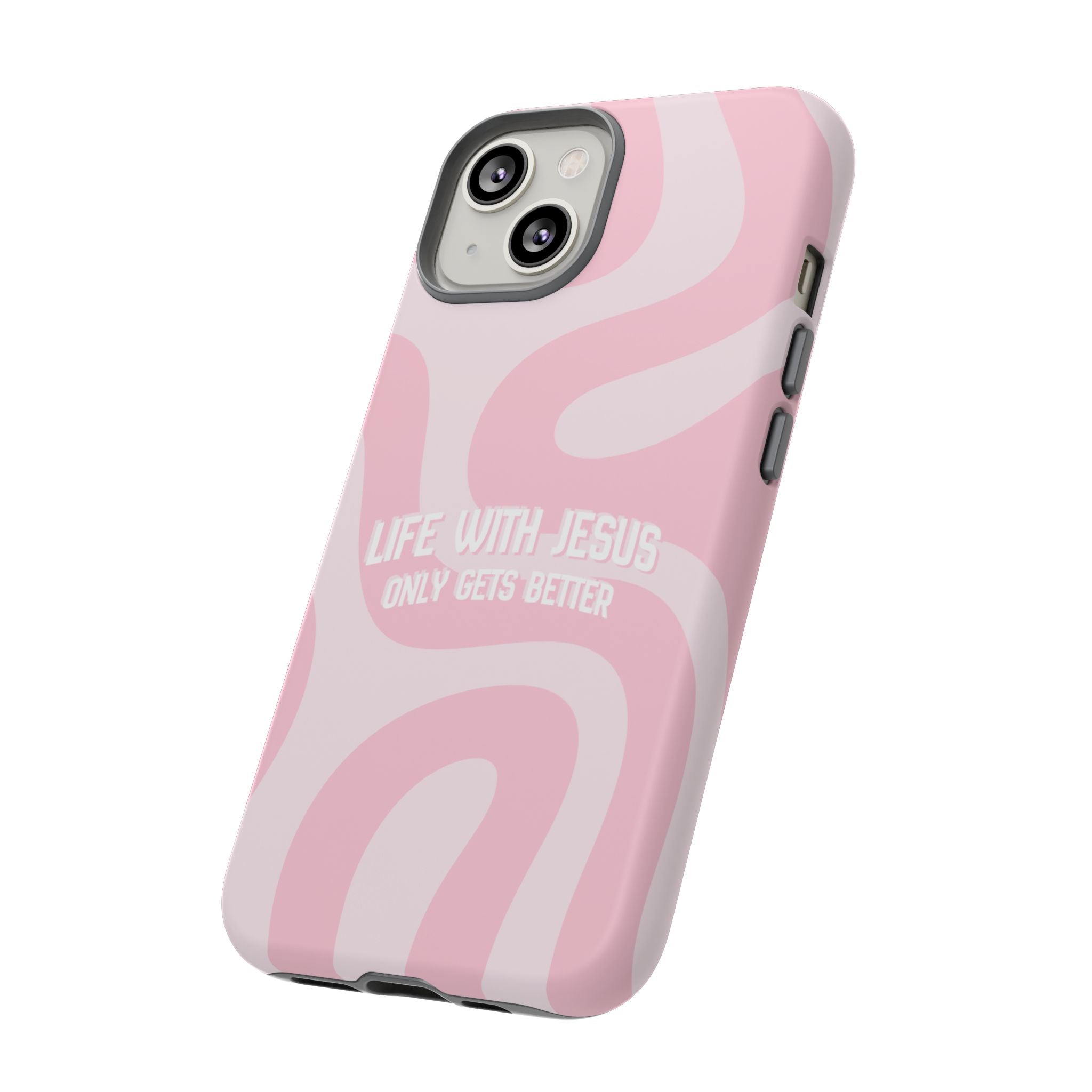 Pink Swirl Phone Case - "Life With Jesus Only Gets Better" Christian iPhone Cover
