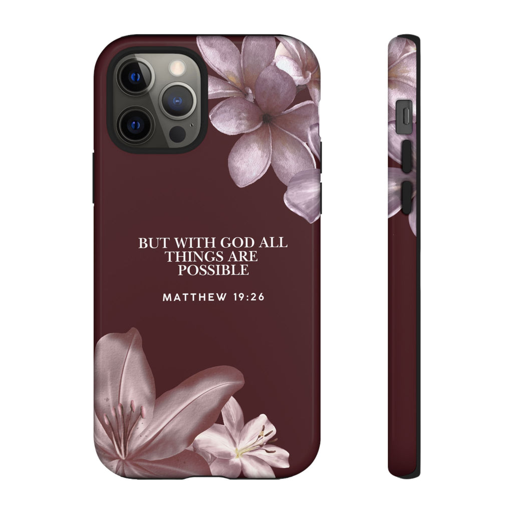 But With God All Things Are Possible — Floral Bible Verses Christian Tough Phone Case