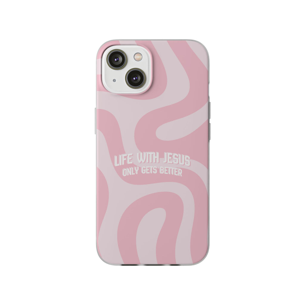 Pink Swirl Phone Case — "Life with Jesus Only Gets Better" Christian iPhone Cover