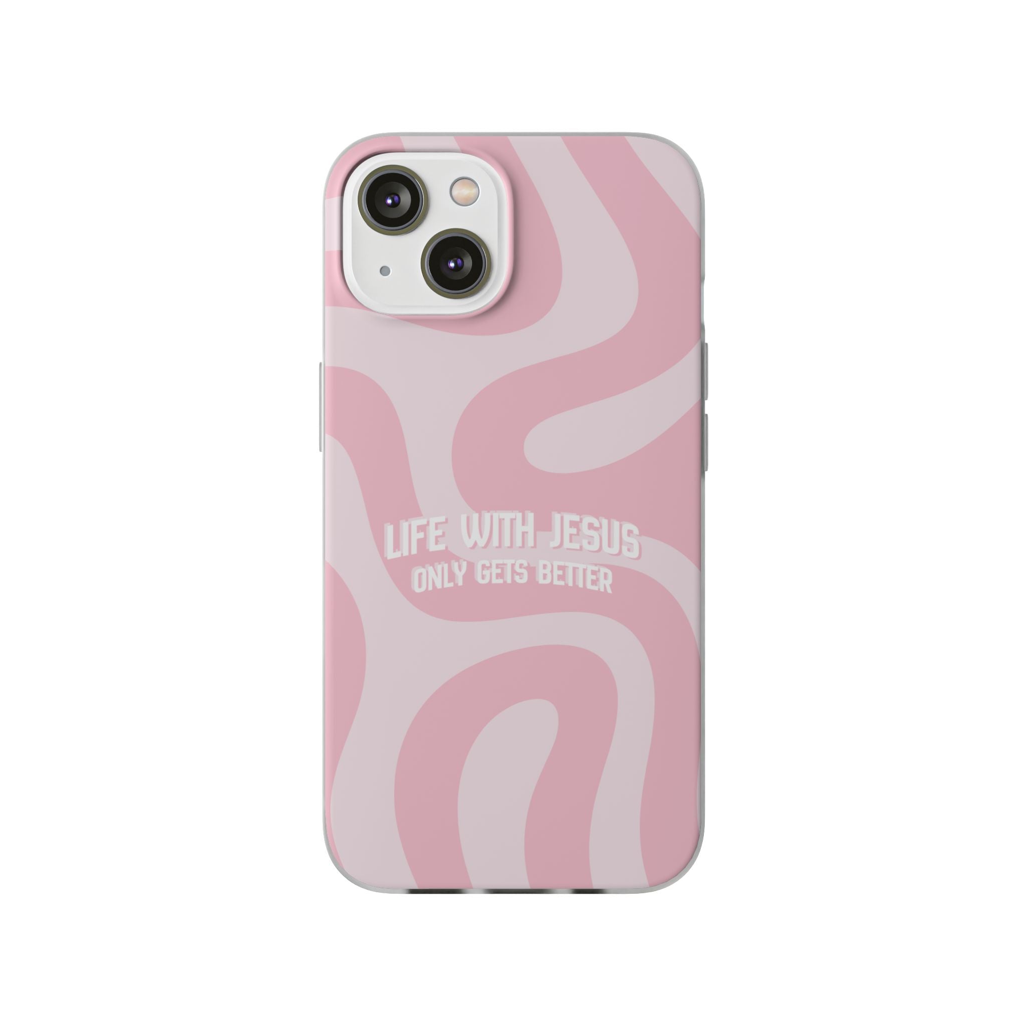 Pink Swirl Phone Case — "Life with Jesus Only Gets Better" Christian iPhone Cover