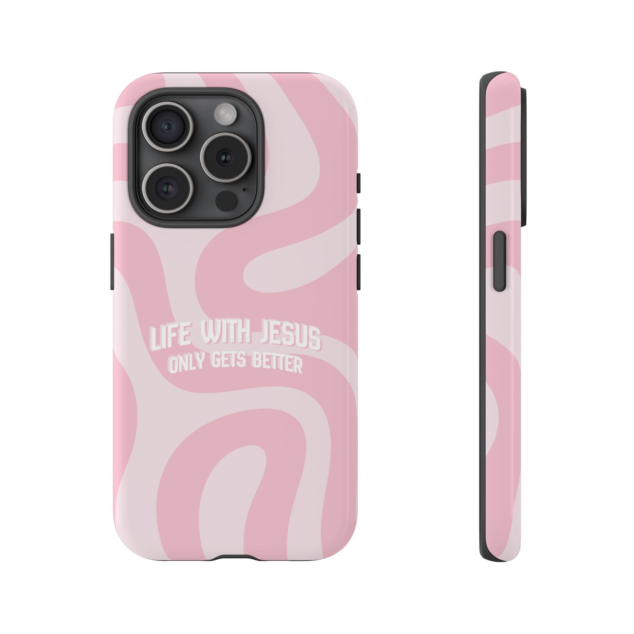 Pink Swirl Phone Case - "Life With Jesus Only Gets Better" Christian iPhone Cover
