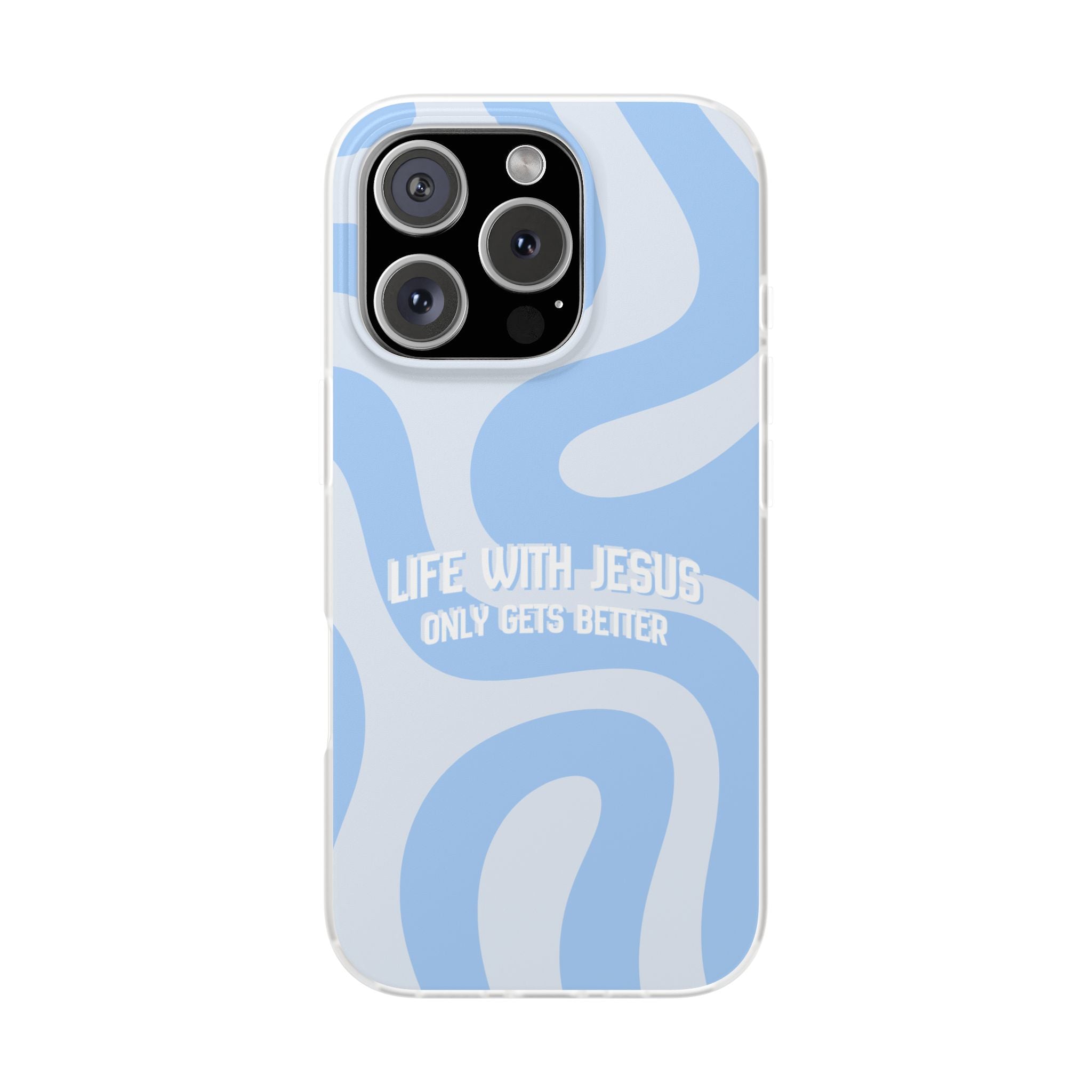 Phone Case — "Life With Jesus Only Gets Better" Blue Abstract Christian Flexi Case