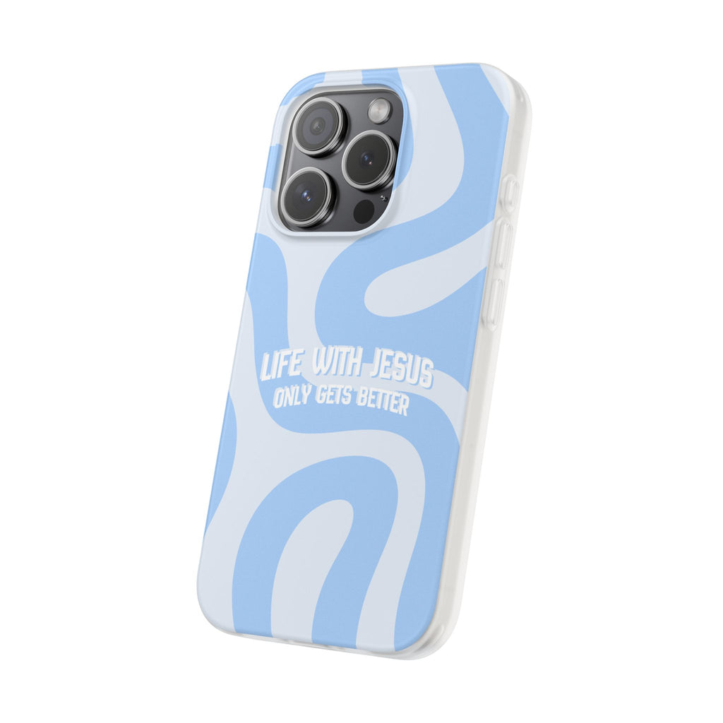 Phone Case — "Life With Jesus Only Gets Better" Blue Abstract Christian Flexi Case