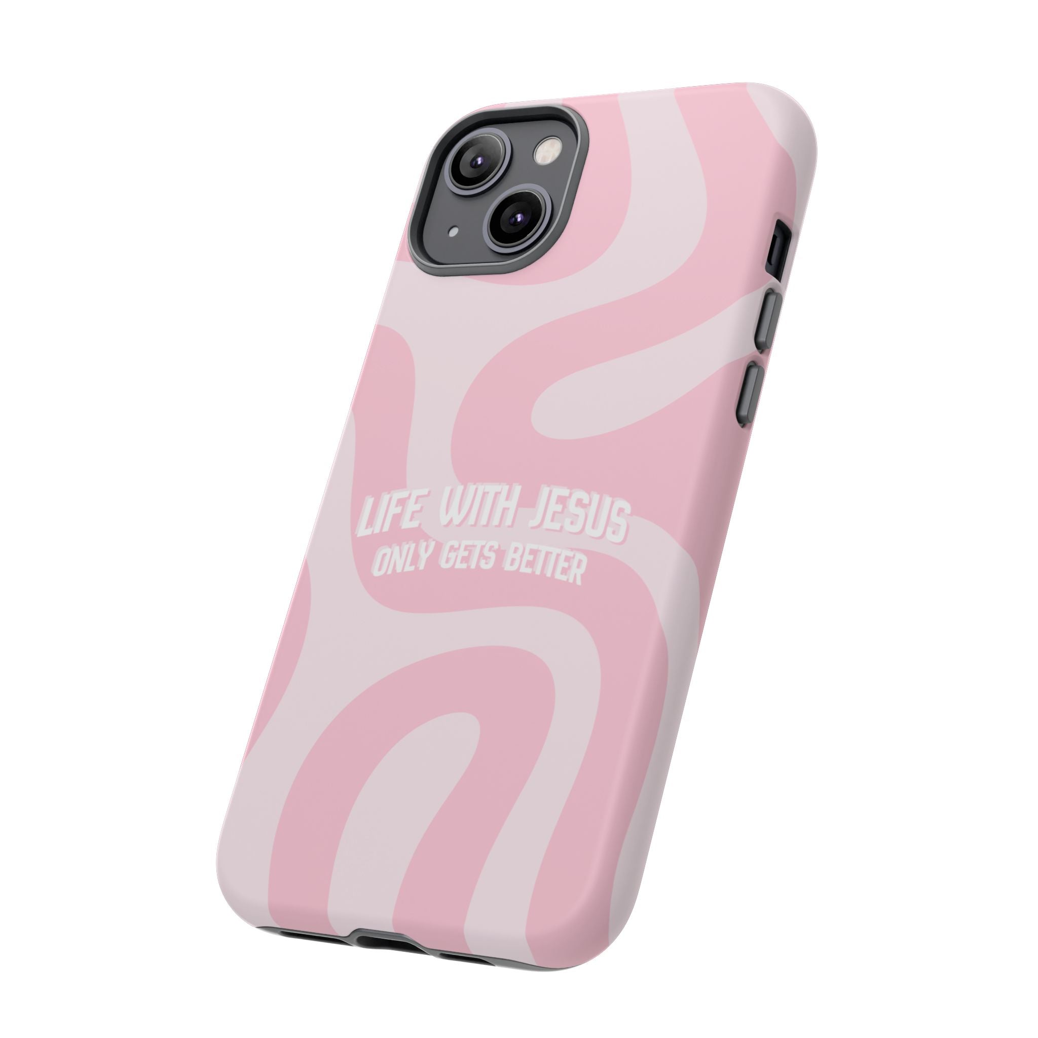 Pink Swirl Phone Case - "Life With Jesus Only Gets Better" Christian iPhone Cover