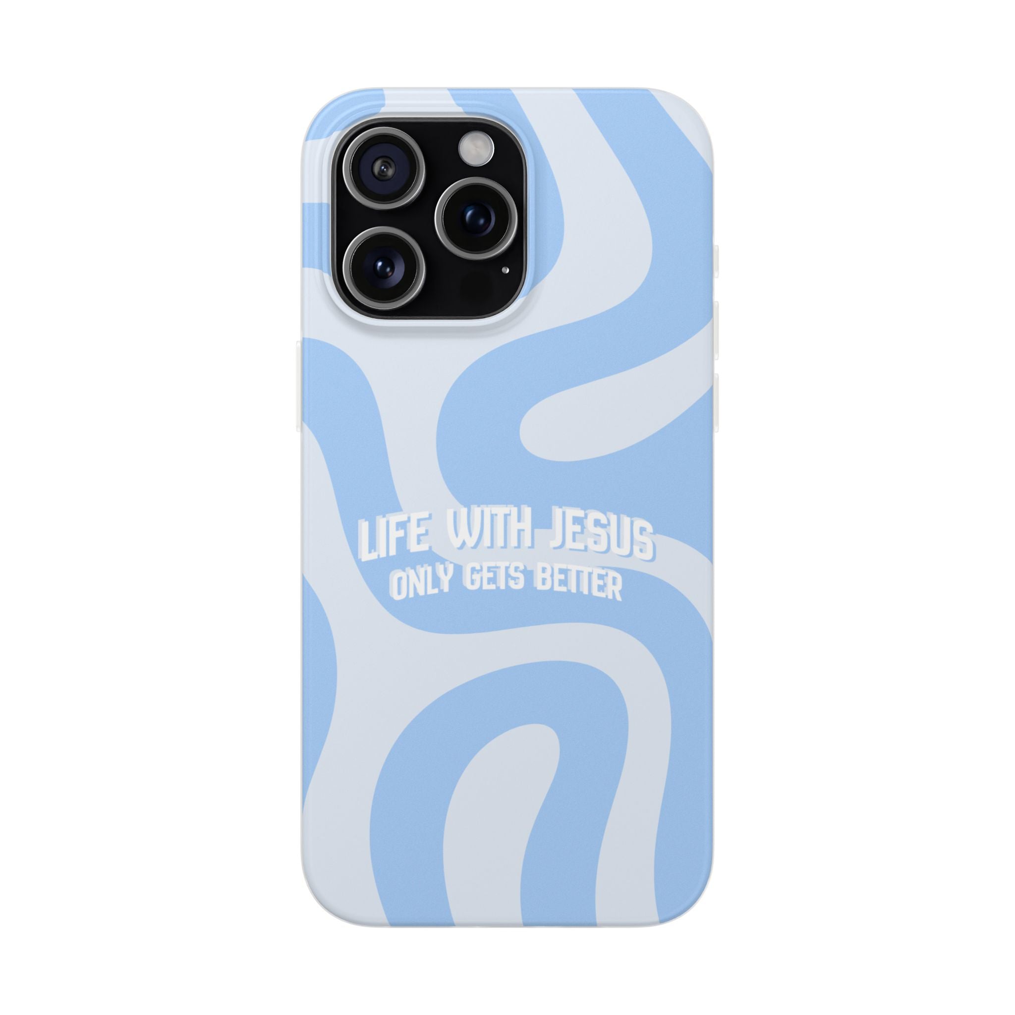 Phone Case — "Life With Jesus Only Gets Better" Blue Abstract Christian Flexi Case