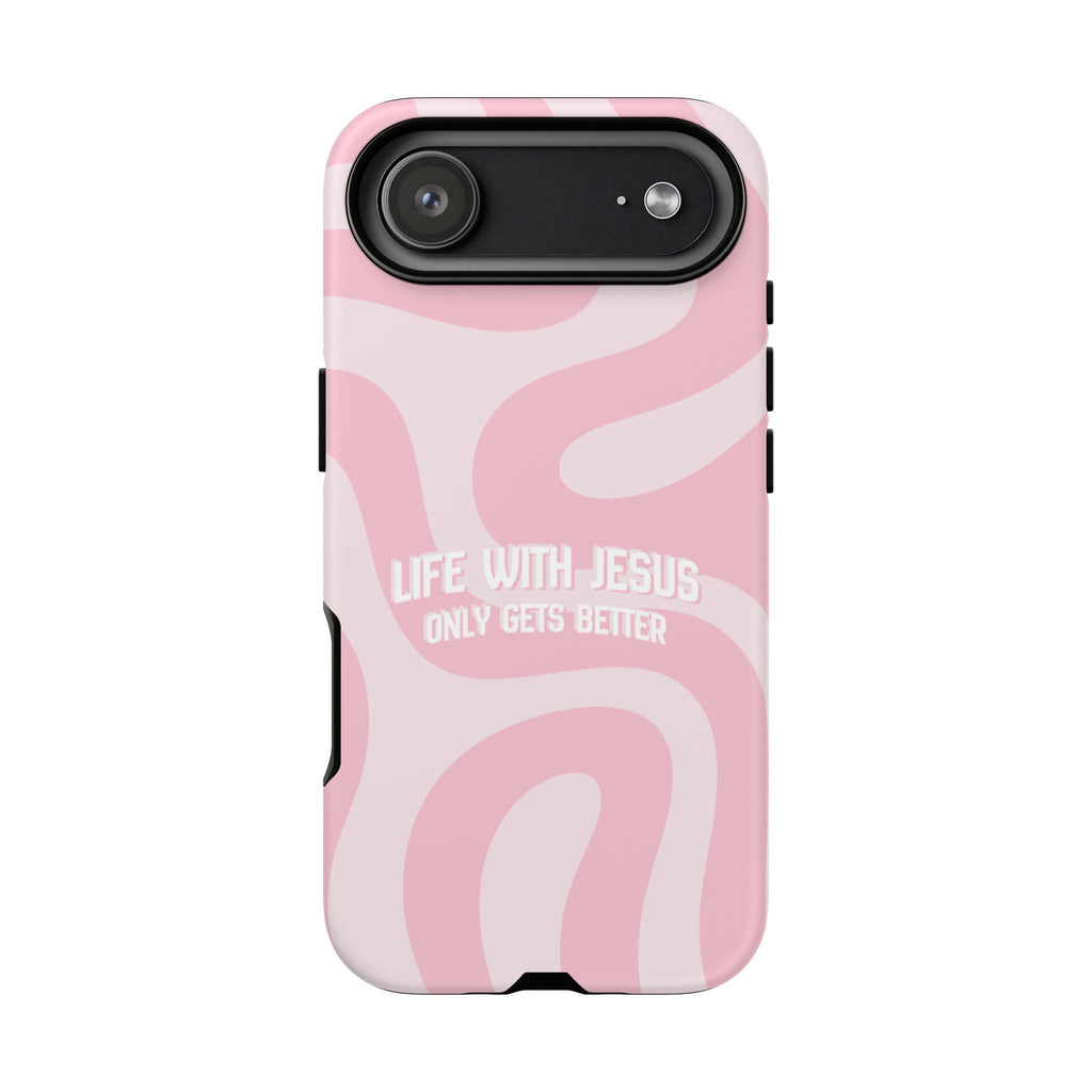 Pink Swirl Phone Case - "Life With Jesus Only Gets Better" Christian iPhone Cover