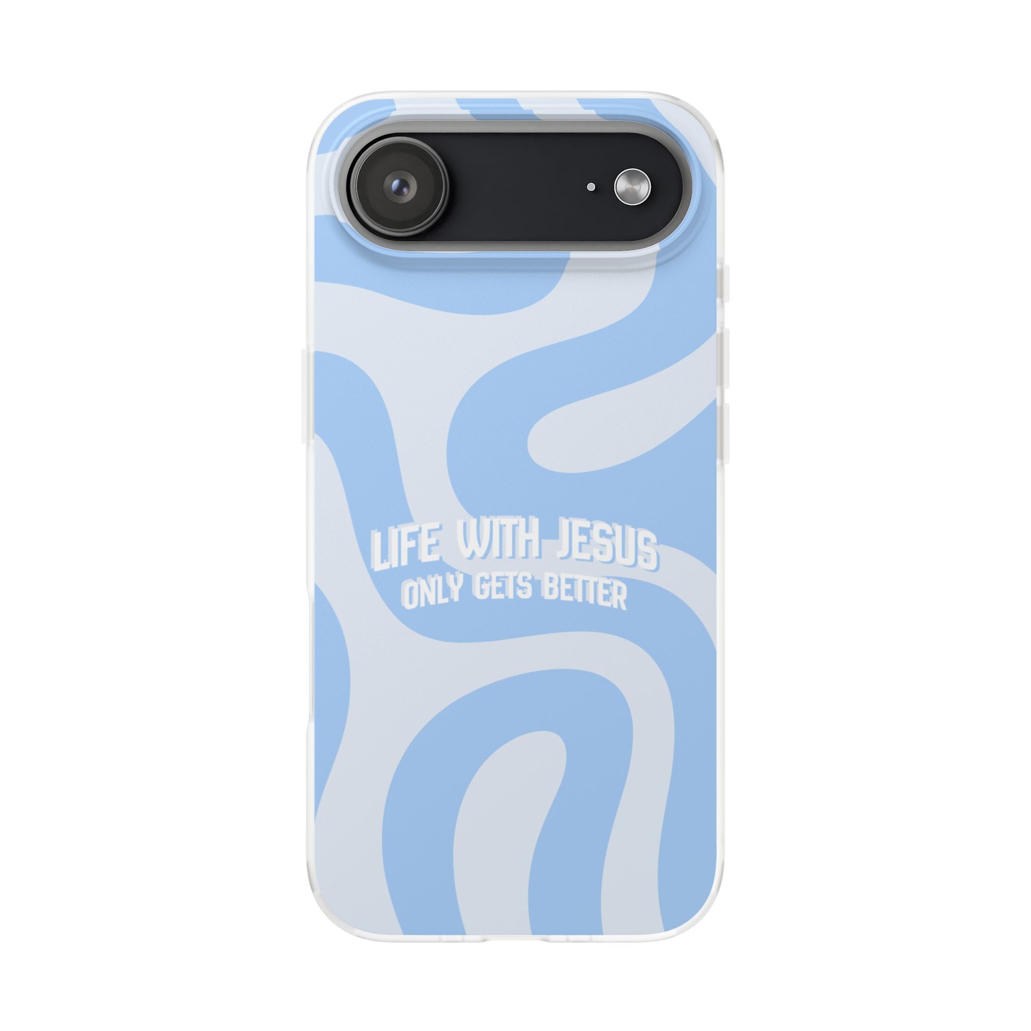 Phone Case — "Life With Jesus Only Gets Better" Blue Abstract Christian Flexi Case