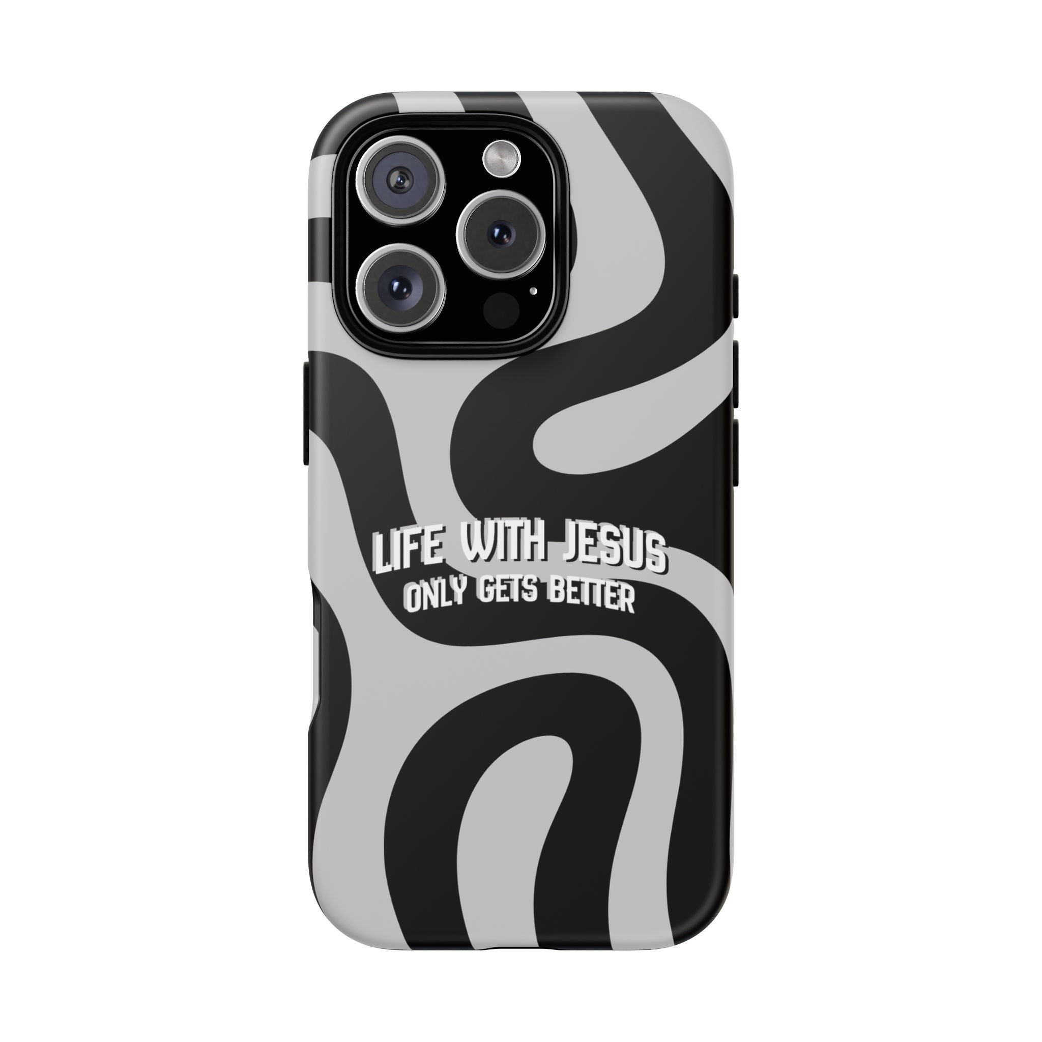 Christian iPhone Tough Case — "Life With Jesus Only Gets Better" Black & White Swirl Design