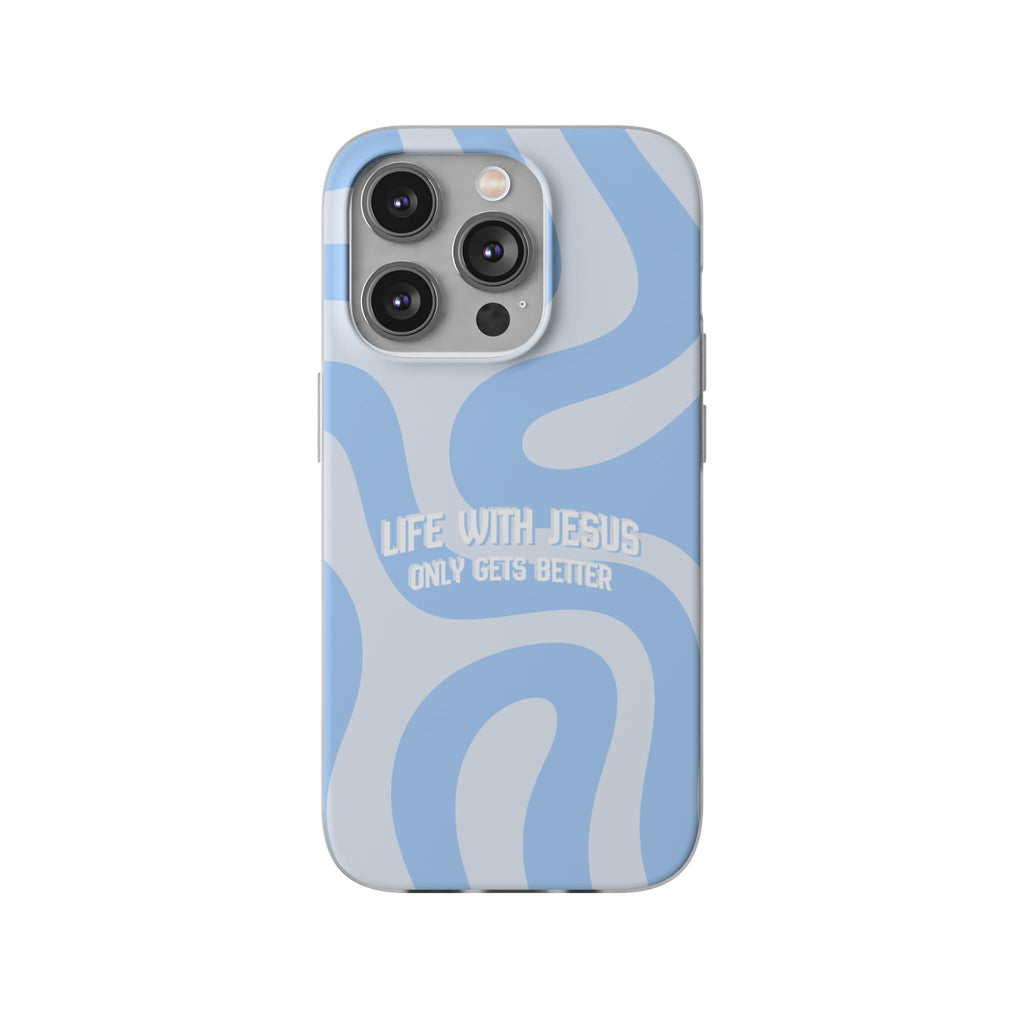 Phone Case — "Life With Jesus Only Gets Better" Blue Abstract Christian Flexi Case