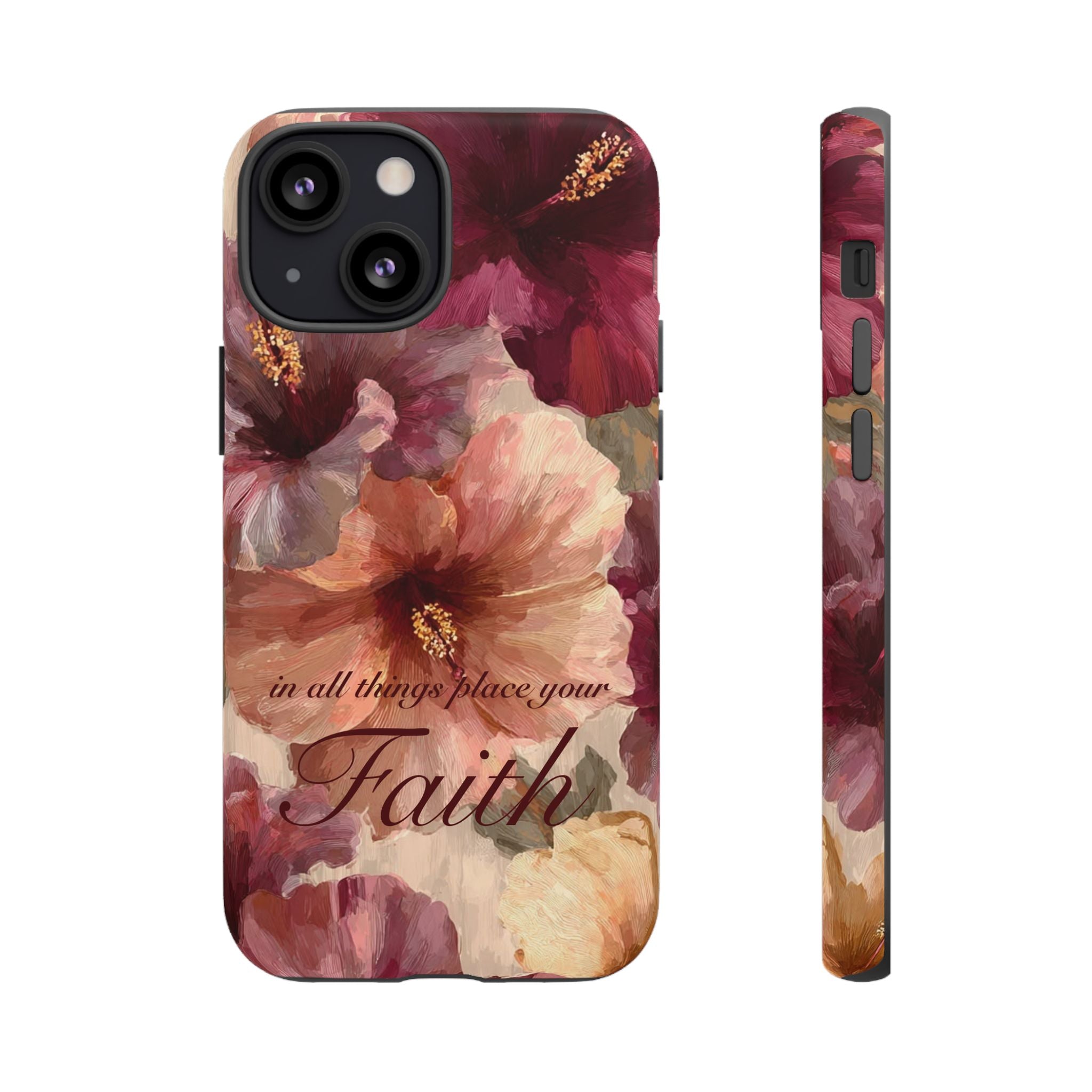 Faith Floral Phone Case — "In All Things Place Your Faith" Protective iPhone Cover