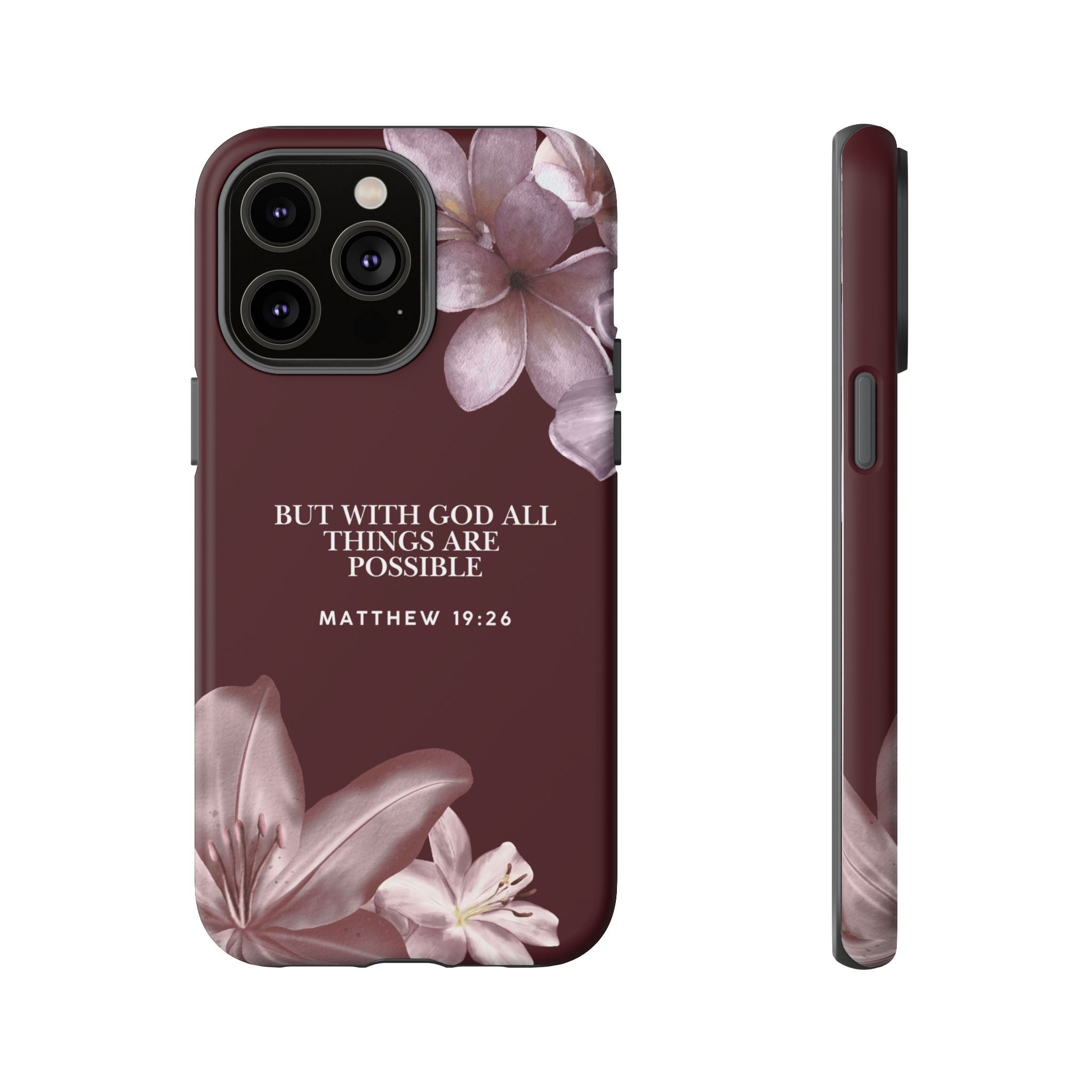 But With God All Things Are Possible — Floral Bible Verse Christian Tough Phone Case