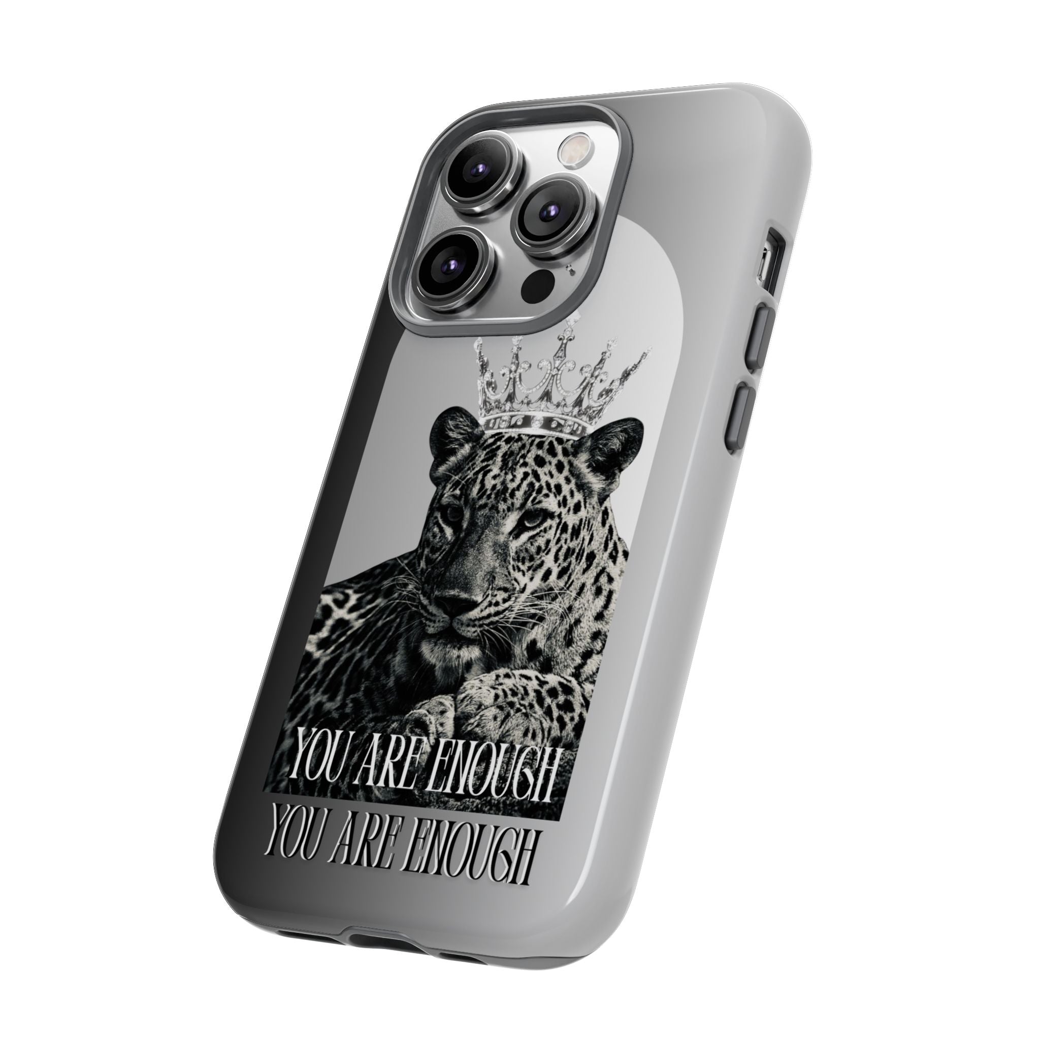 Leopard Crown Phone Case — "You Are Enough" Inspirational Protective Cover