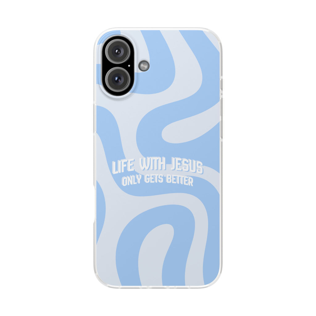 Phone Case — "Life With Jesus Only Gets Better" Blue Abstract Christian Flexi Case