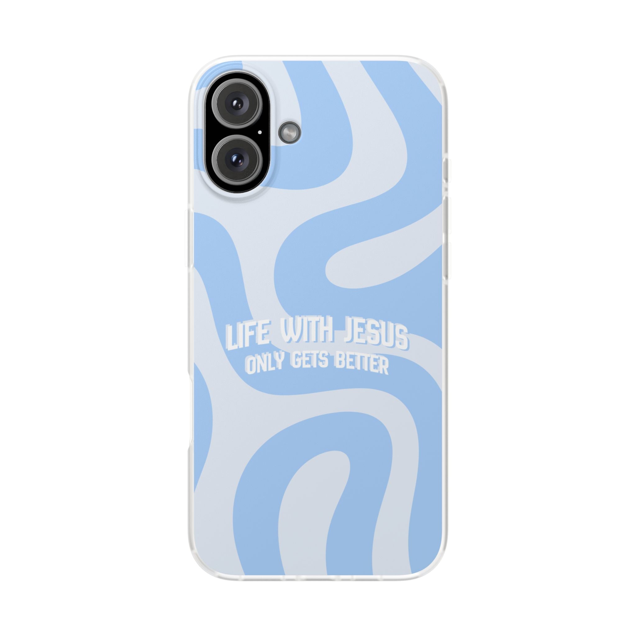Phone Case — "Life With Jesus Only Gets Better" Blue Abstract Christian Flexi Case