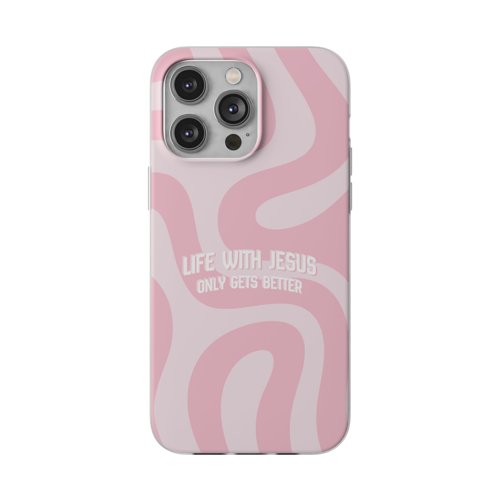 Pink Swirl Phone Case — "Life with Jesus Only Gets Better" Christian iPhone Cover
