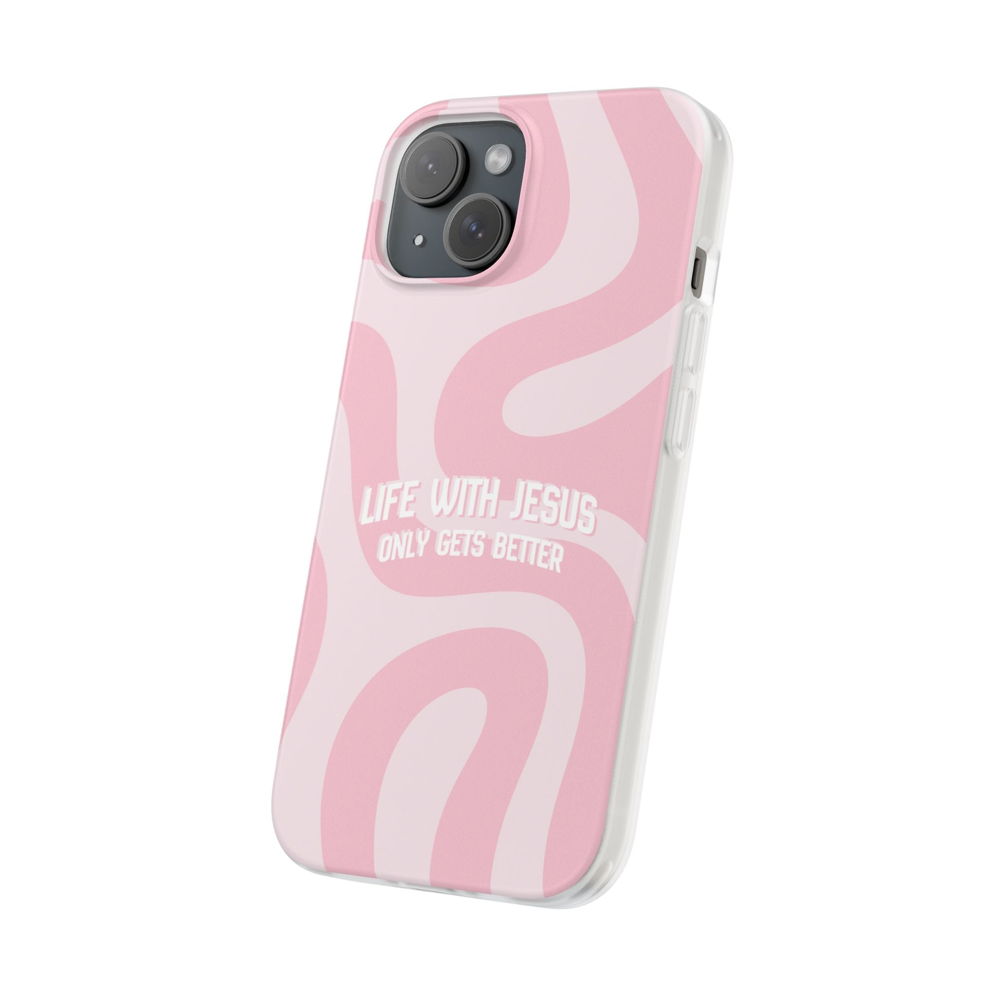 Pink Swirl Phone Case — "Life with Jesus Only Gets Better" Christian iPhone Cover