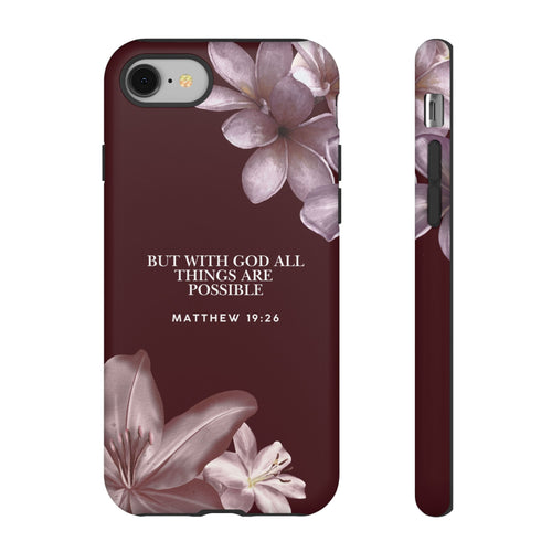 But With God All Things Are Possible — Floral Bible Verse Christian Tough Phone Case