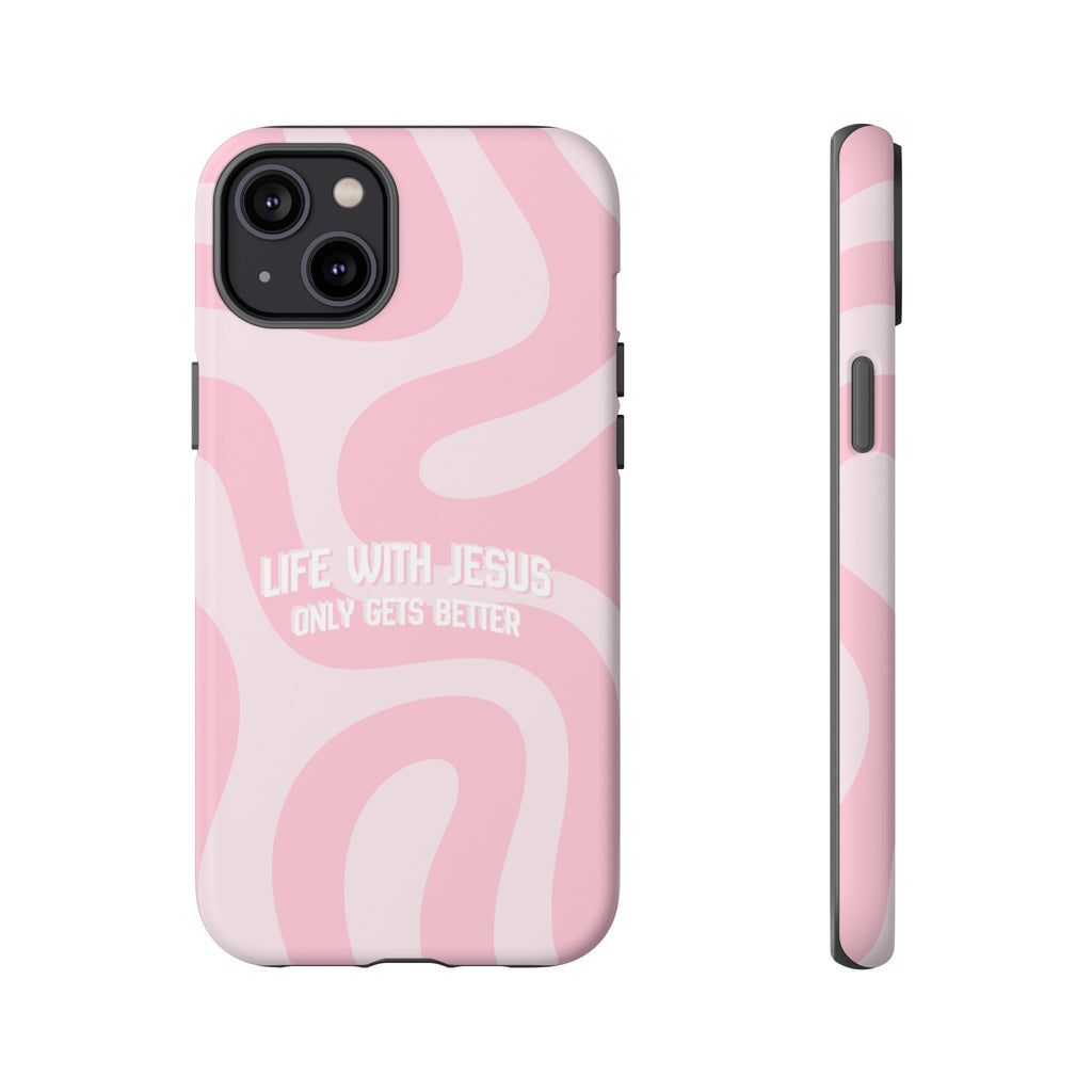 Pink Swirl Phone Case - "Life With Jesus Only Gets Better" Christian iPhone Cover