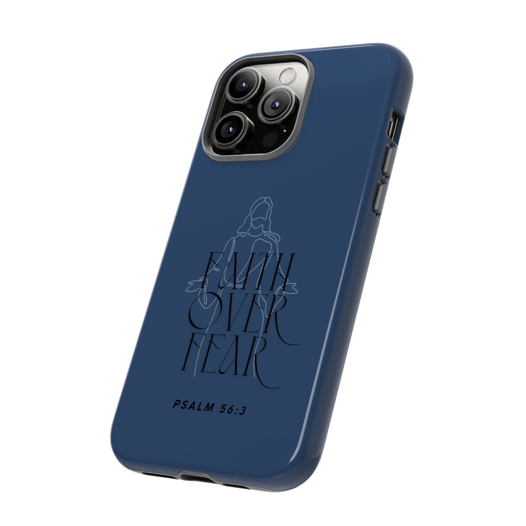 Faith Over Fear — Psalm 56:3 Christian Tough Phone Case