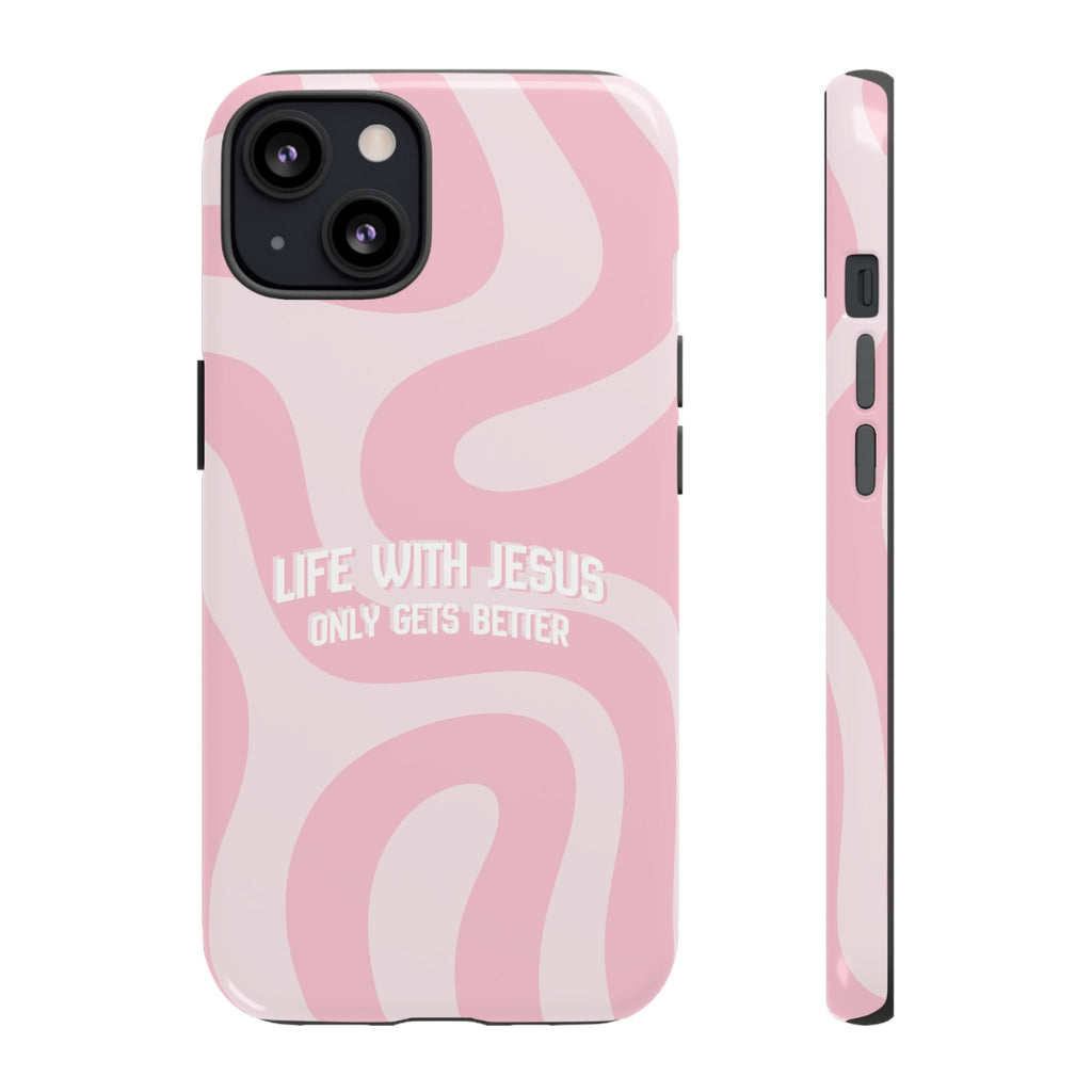 Pink Swirl Phone Case - "Life With Jesus Only Gets Better" Christian iPhone Cover