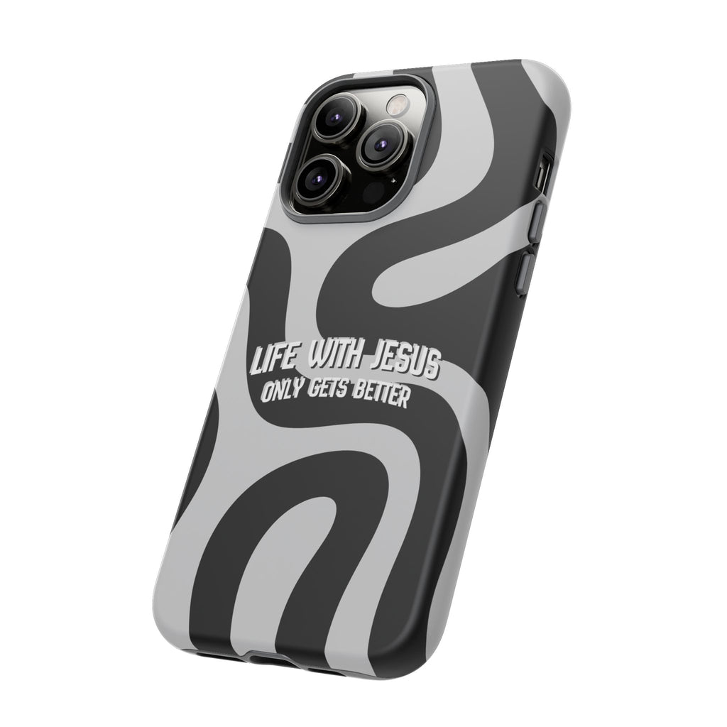 Christian iPhone Tough Case — "Life With Jesus Only Gets Better" Black & White Swirl Design