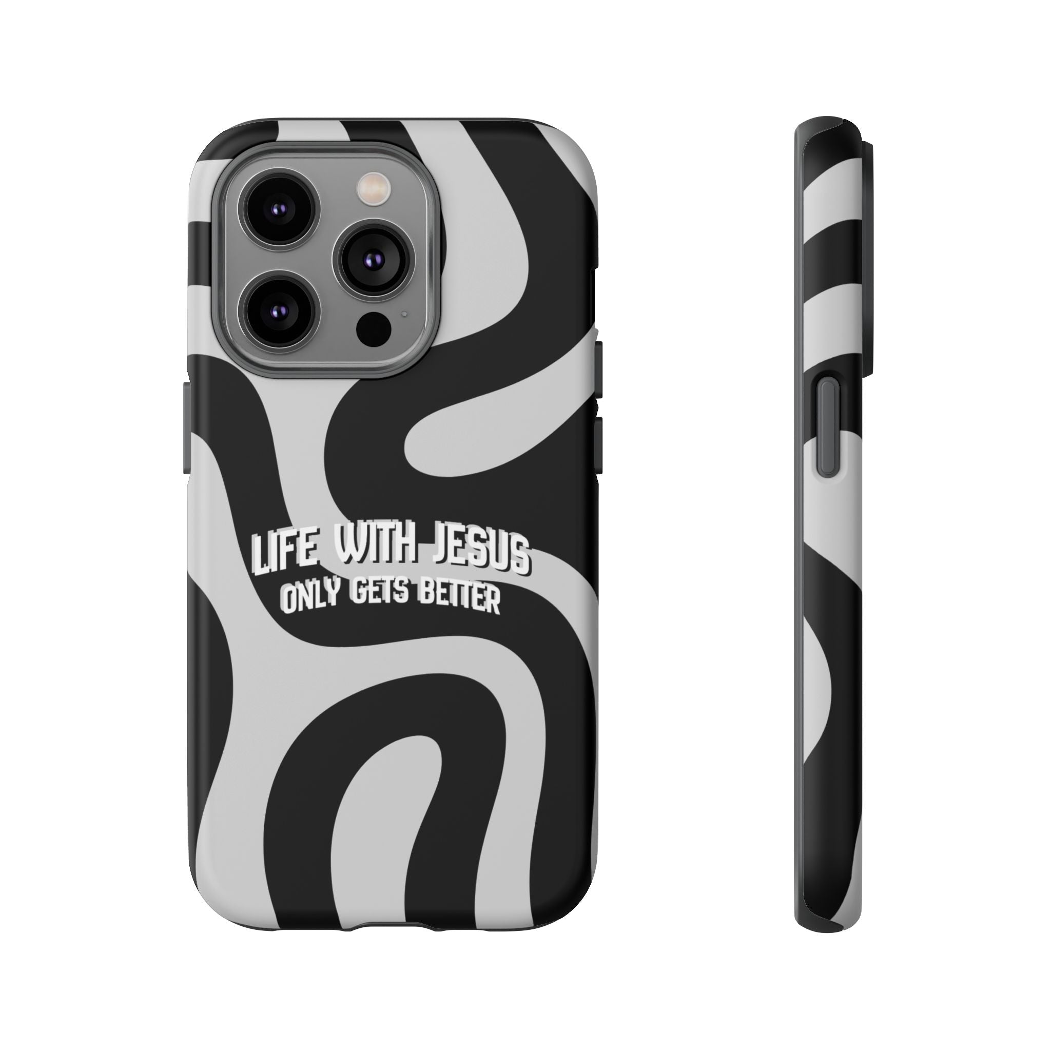Christian iPhone Tough Case — "Life With Jesus Only Gets Better" Black & White Swirl Design