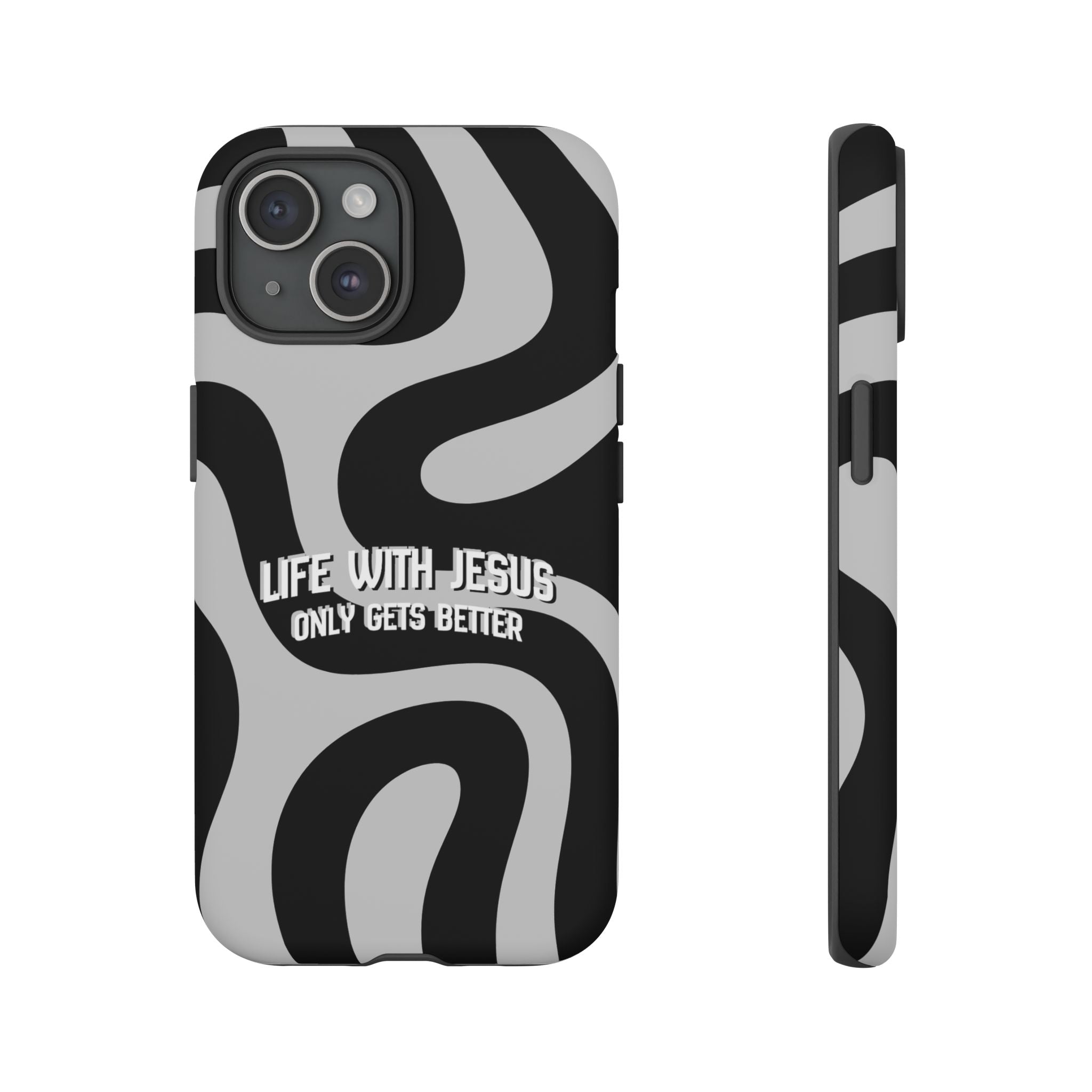 Christian iPhone Tough Case — "Life With Jesus Only Gets Better" Black & White Swirl Design